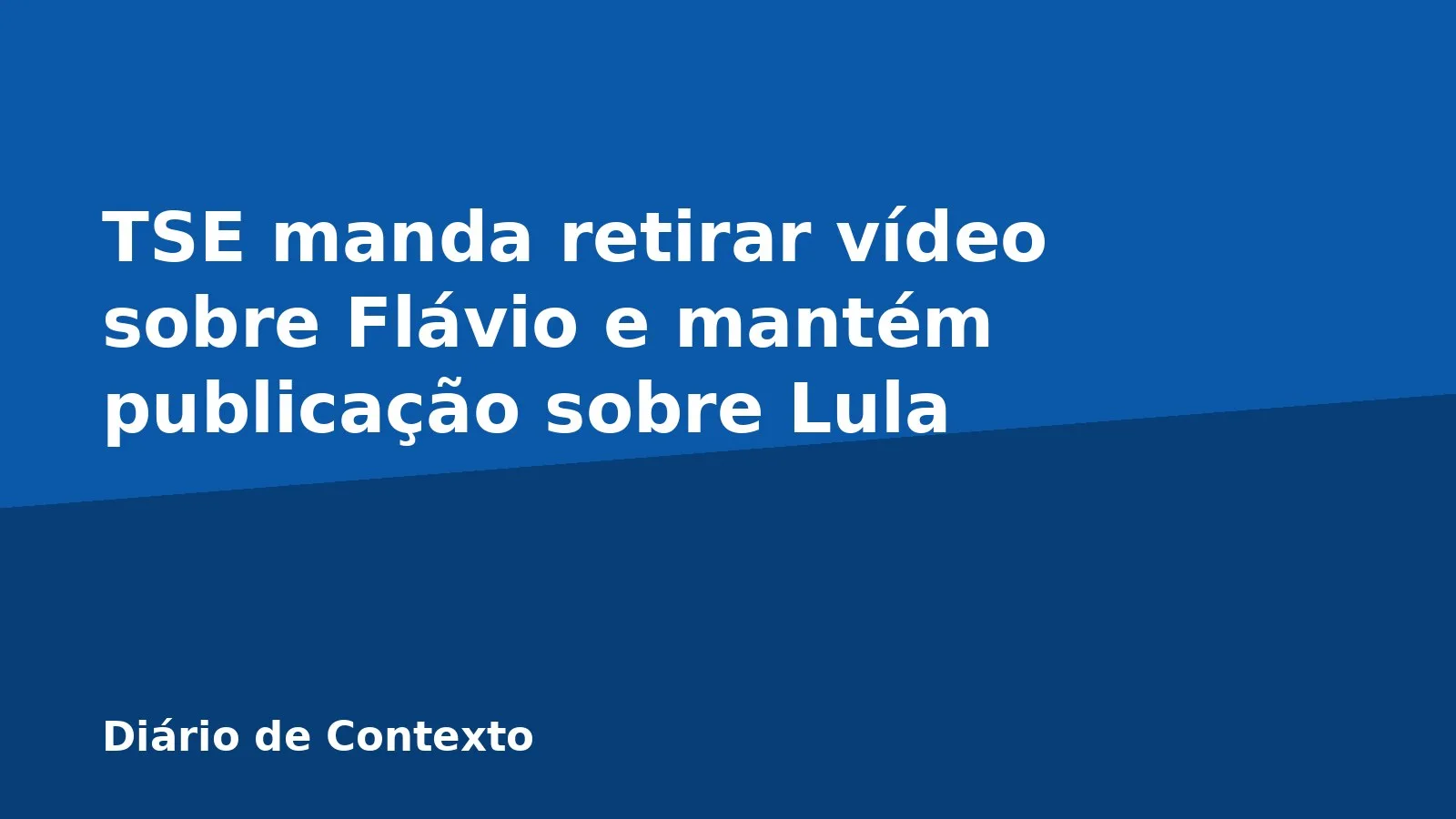 TSE manda retirar vídeo sobre Flávio e mantém publicação sobre Lula