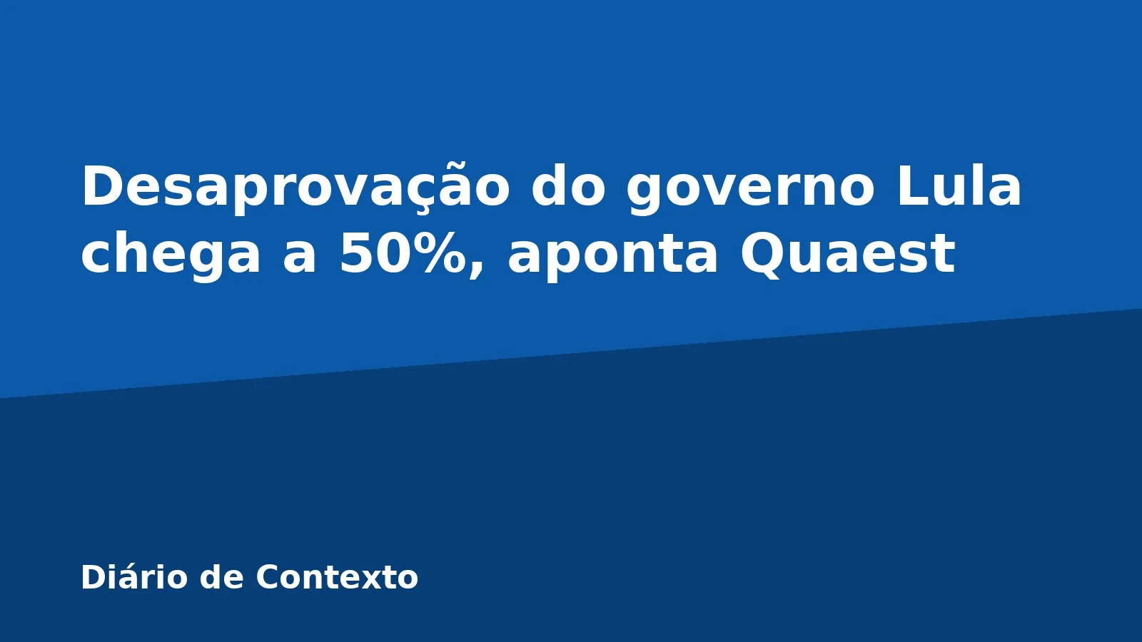 Desaprovação do governo Lula chega a 50%, aponta Quaest