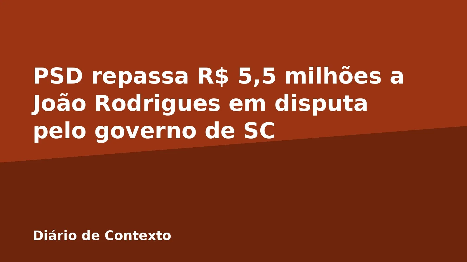 PSD repassa R$ 5,5 milhões a João Rodrigues em disputa pelo governo de SC