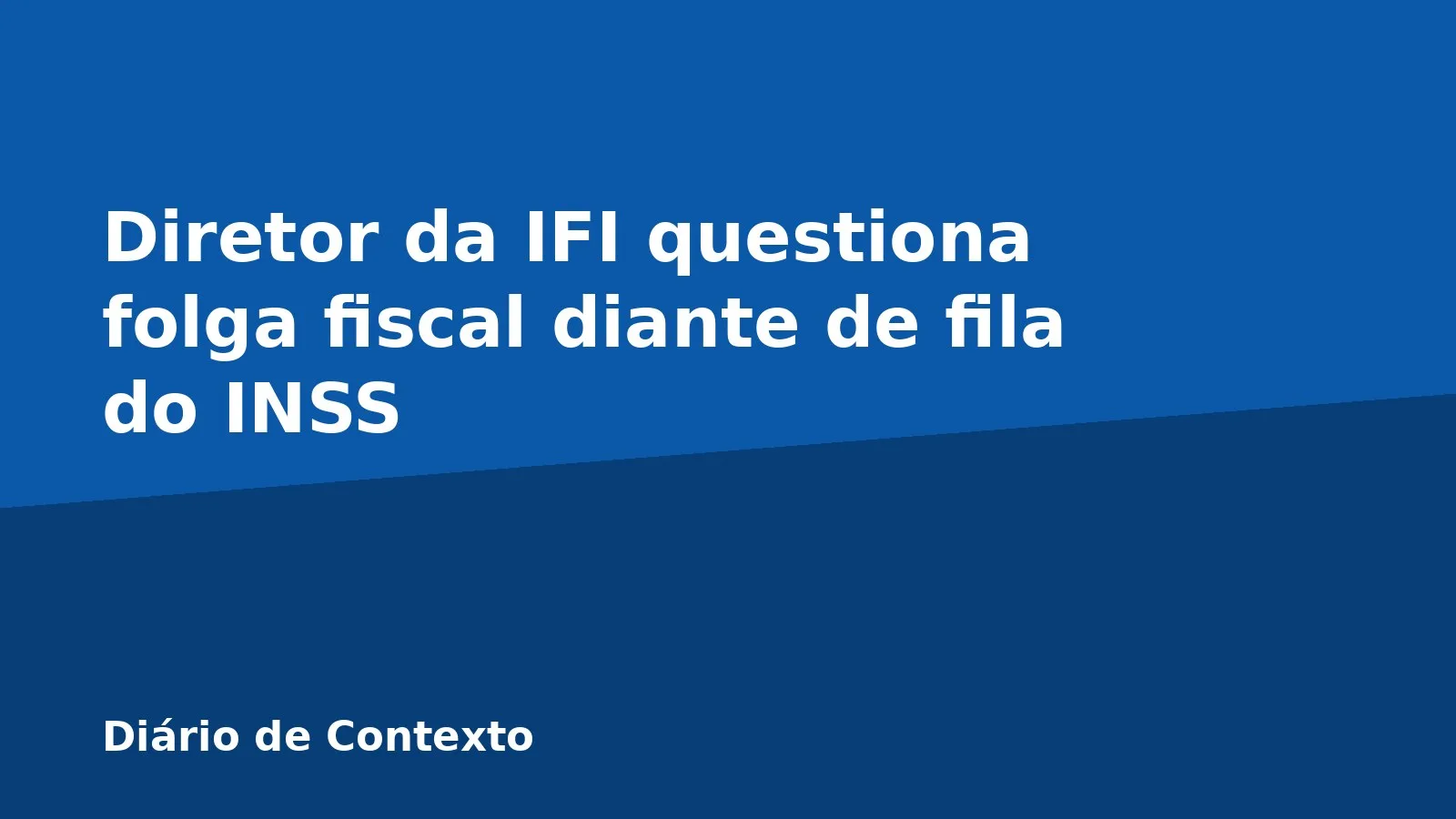 Diretor da IFI questiona folga fiscal diante de fila do INSS