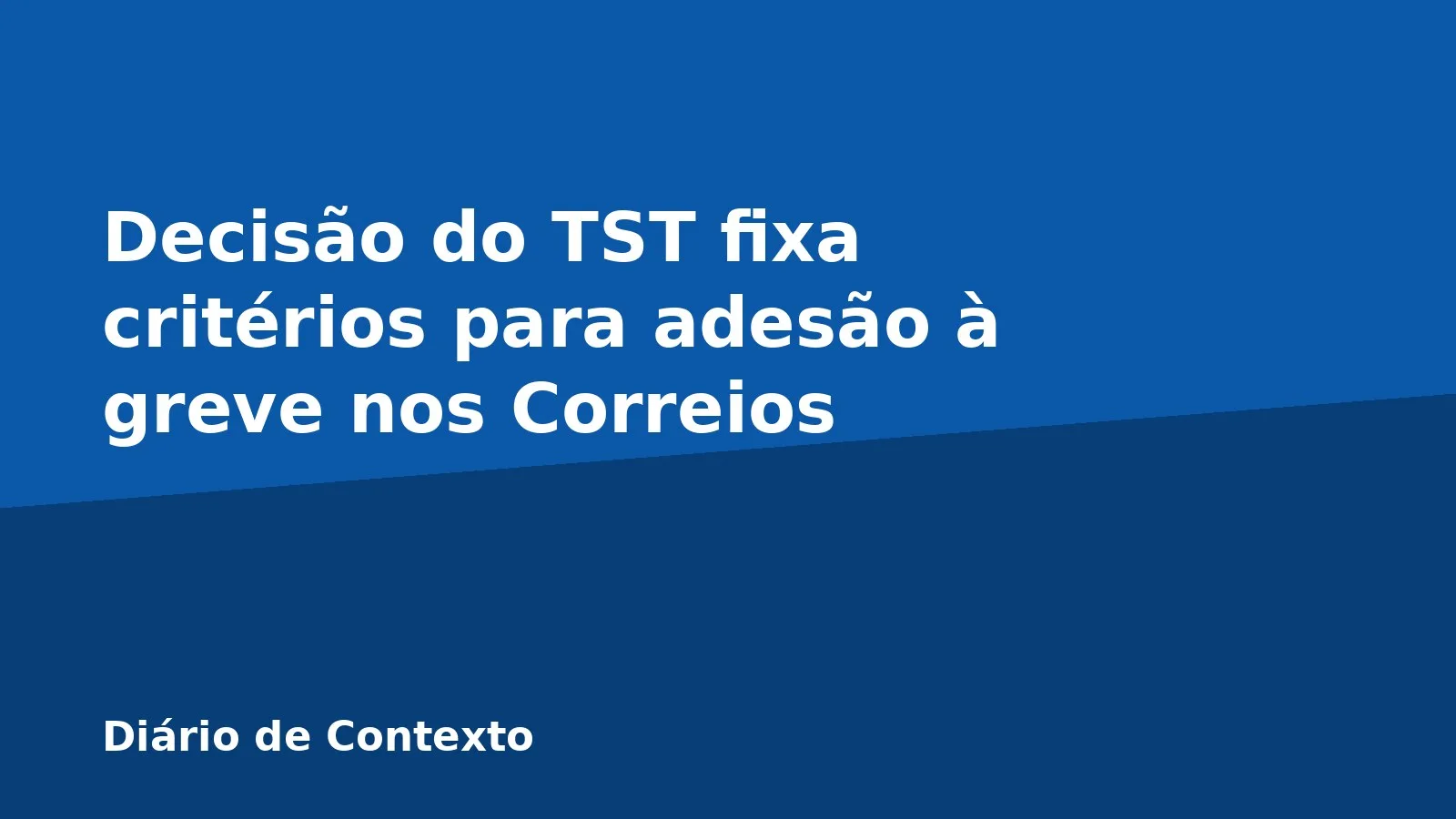 Decisão do TST fixa critérios para adesão à greve nos Correios