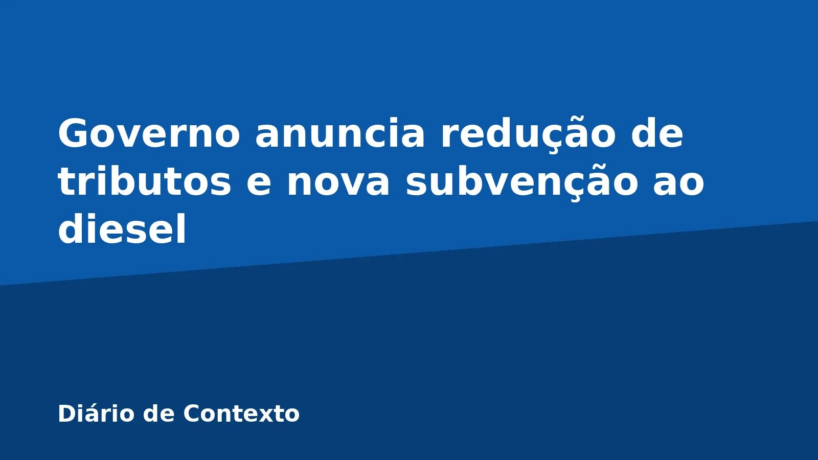 Governo anuncia redução de tributos e nova subvenção ao diesel