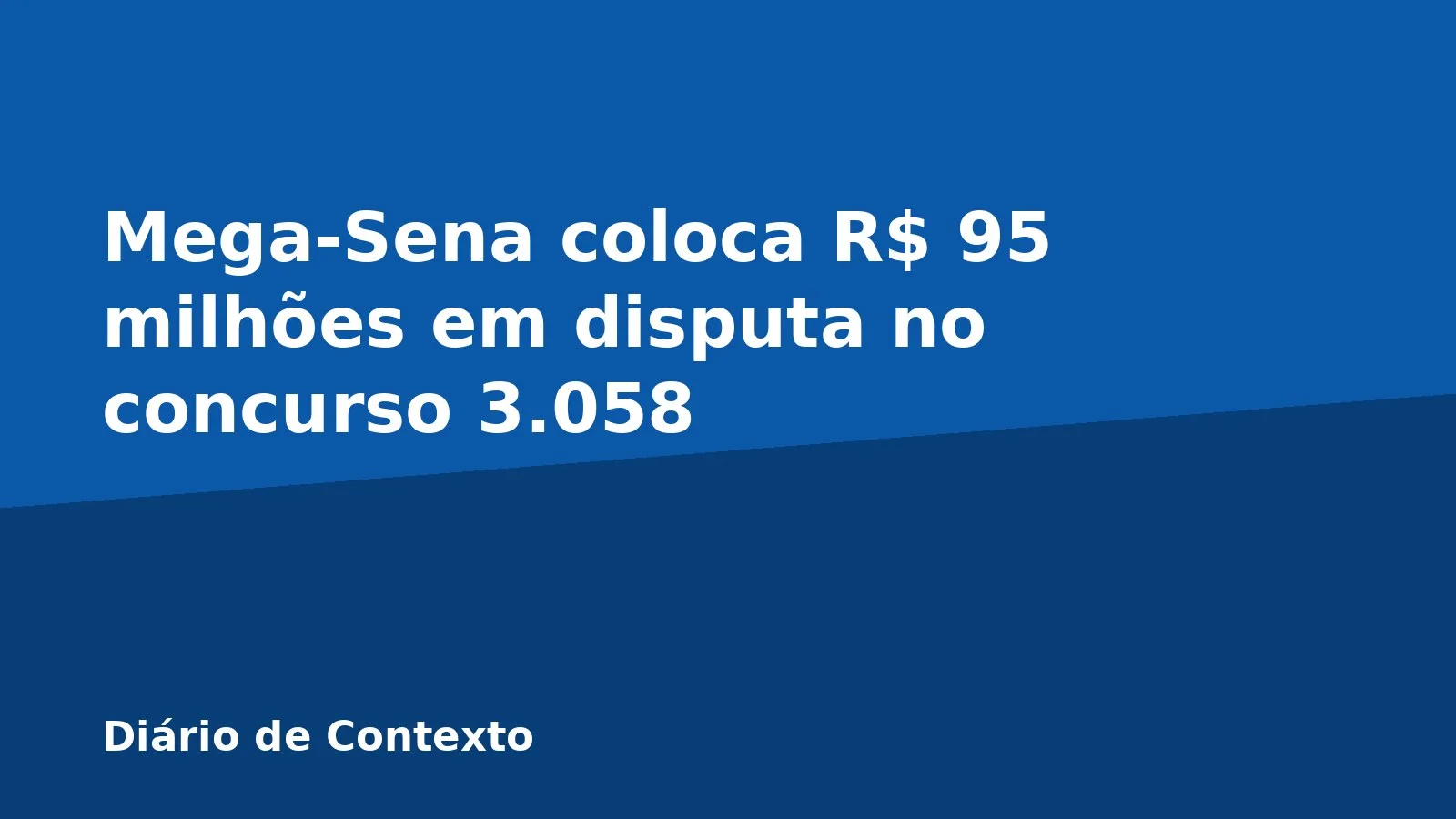Mega-Sena coloca R$ 95 milhões em disputa no concurso 3.058