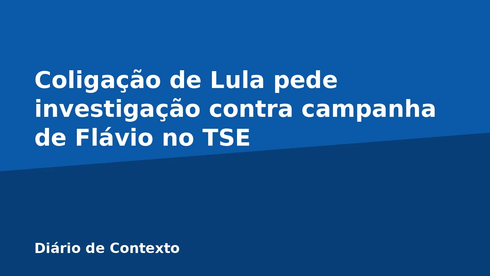 Coligação de Lula pede investigação contra campanha de Flávio no TSE
