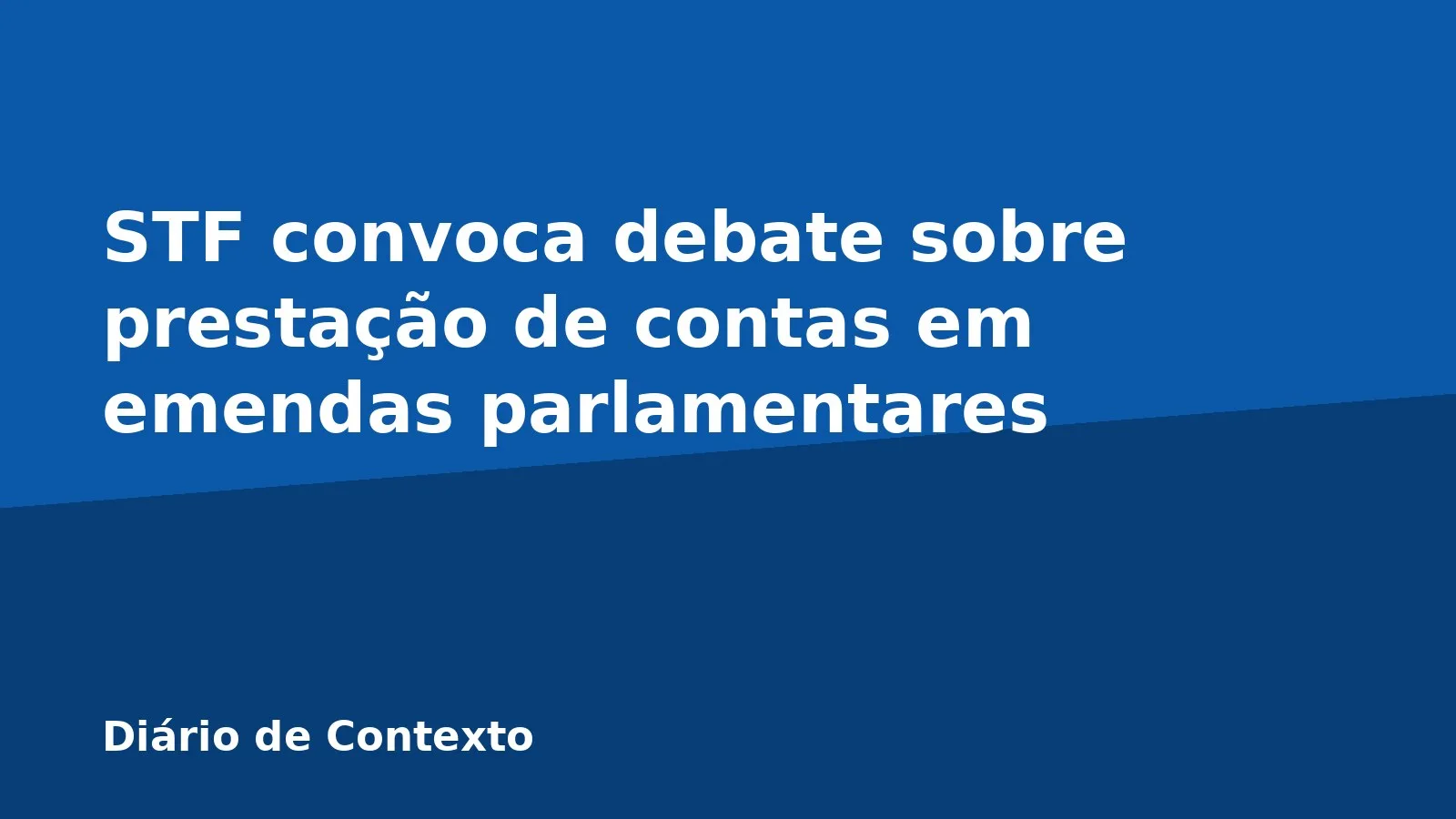 STF convoca debate sobre prestação de contas em emendas parlamentares