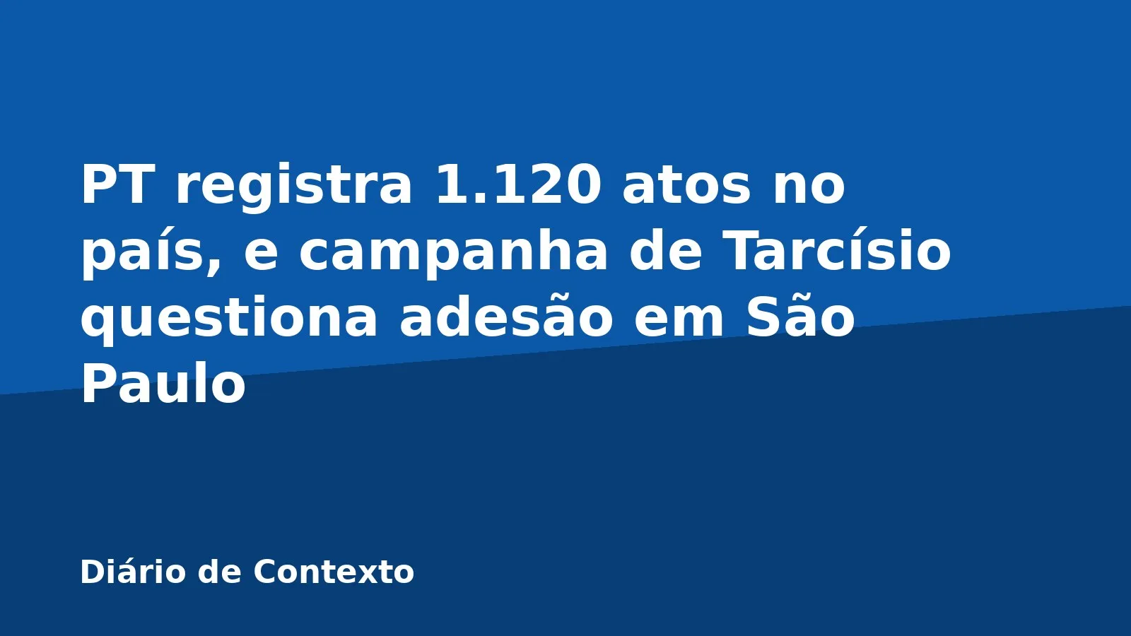 PT registra 1.120 atos no país, e campanha de Tarcísio questiona adesão em São Paulo