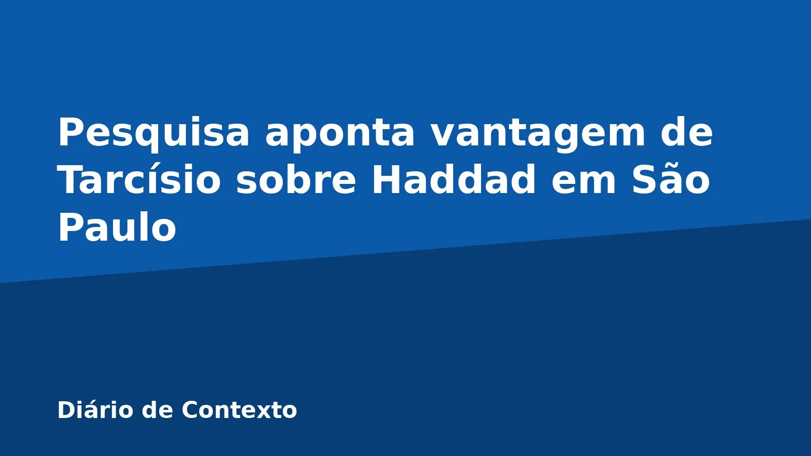 Pesquisa aponta vantagem de Tarcísio sobre Haddad em São Paulo