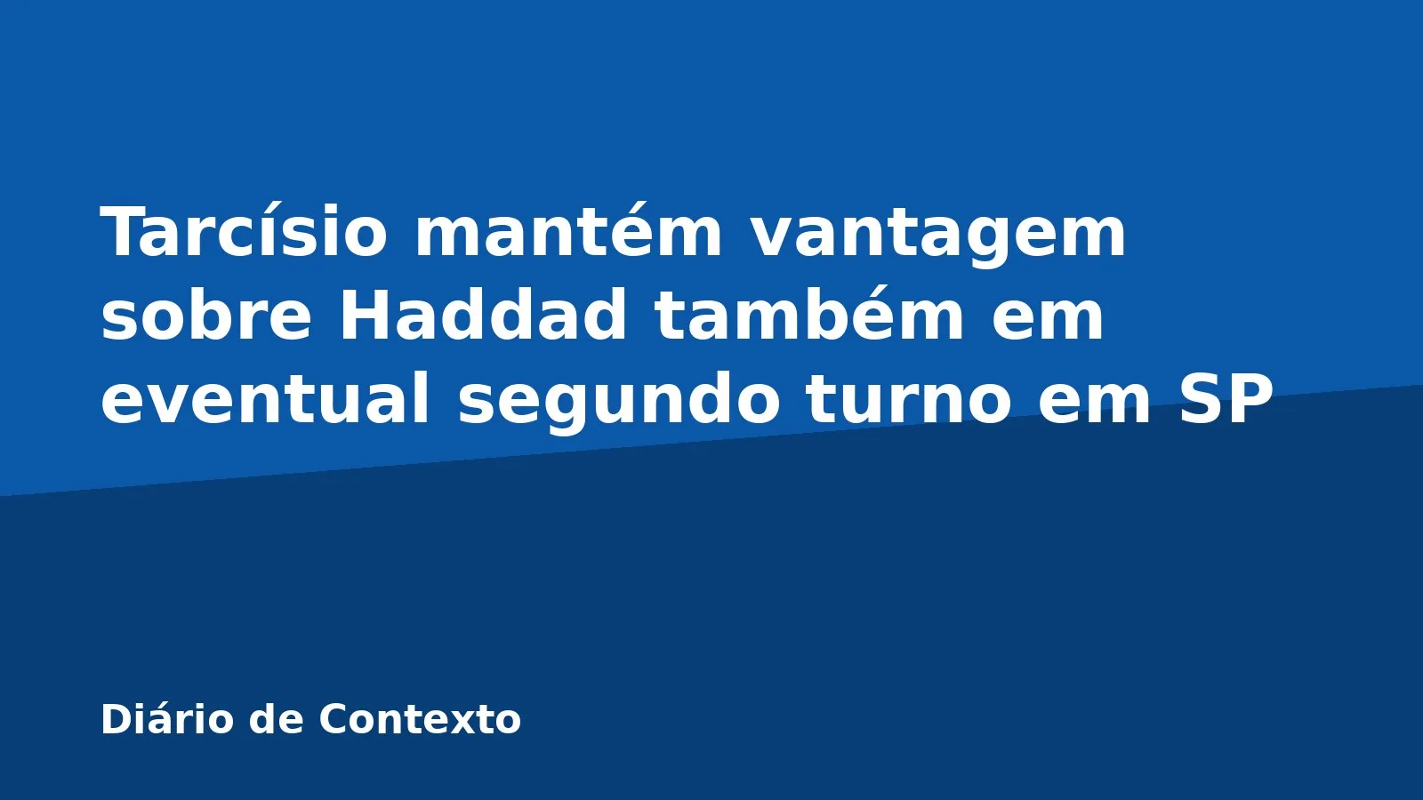 Tarcísio mantém vantagem sobre Haddad também em eventual segundo turno em SP