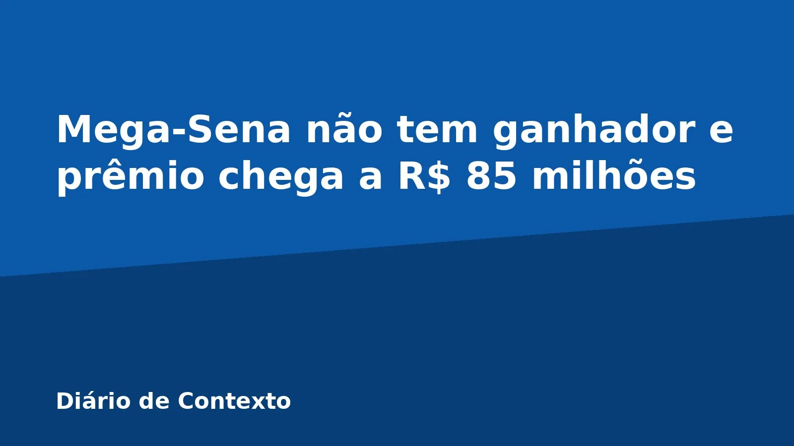 Mega-Sena não tem ganhador e prêmio chega a R$ 85 milhões