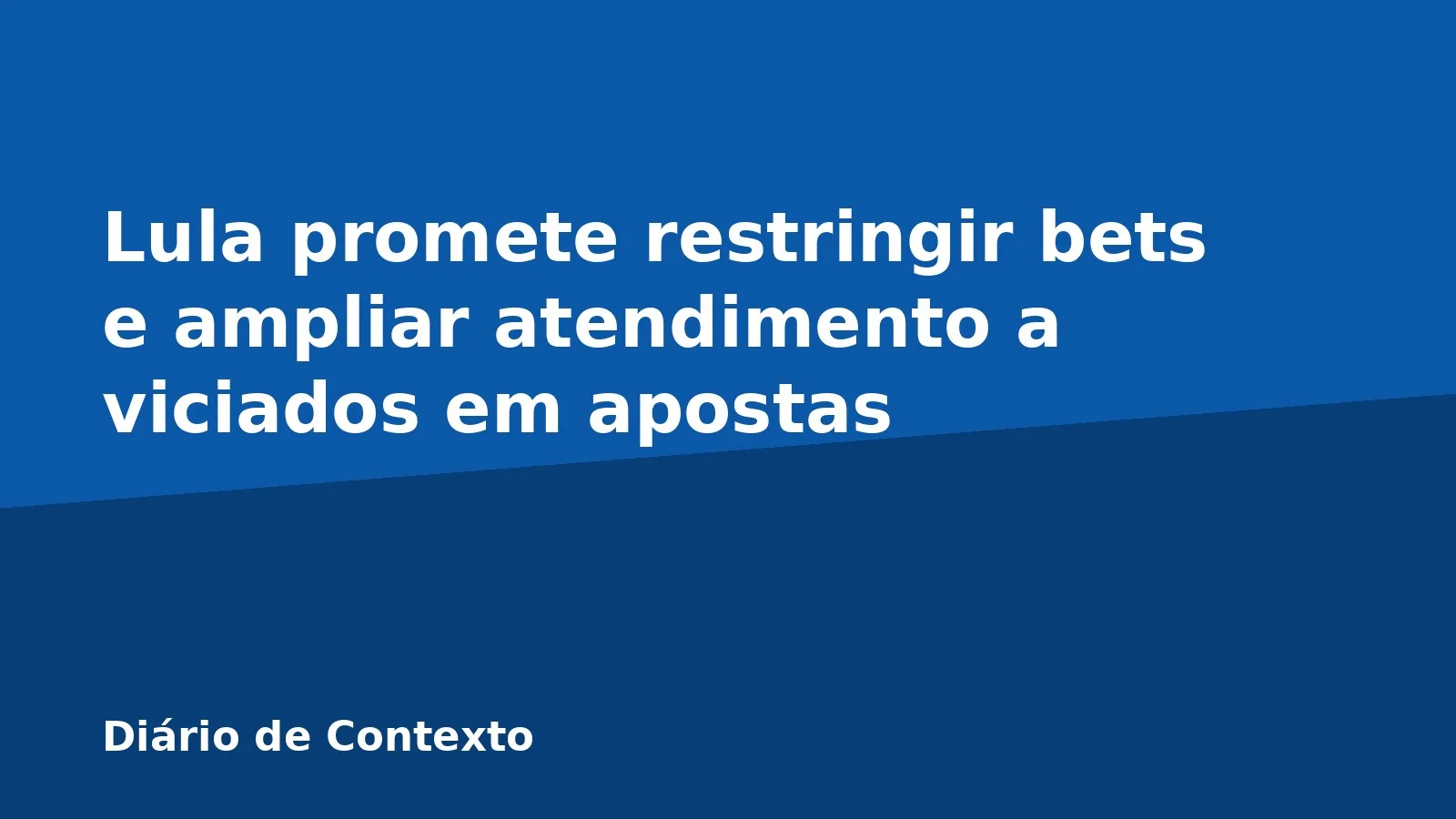 Lula promete restringir bets e ampliar atendimento a viciados em apostas