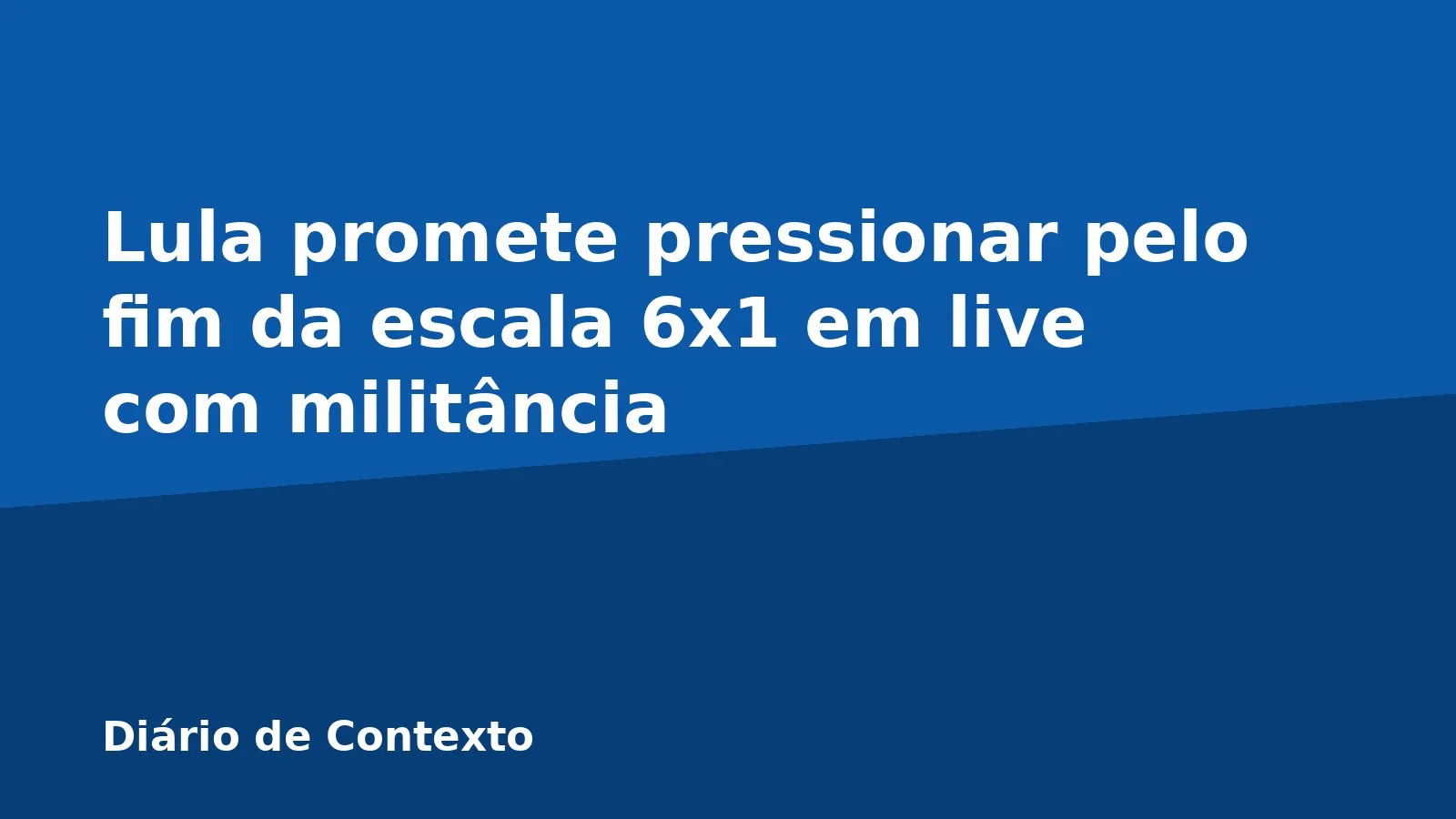 Lula promete pressionar pelo fim da escala 6x1 em live com militância