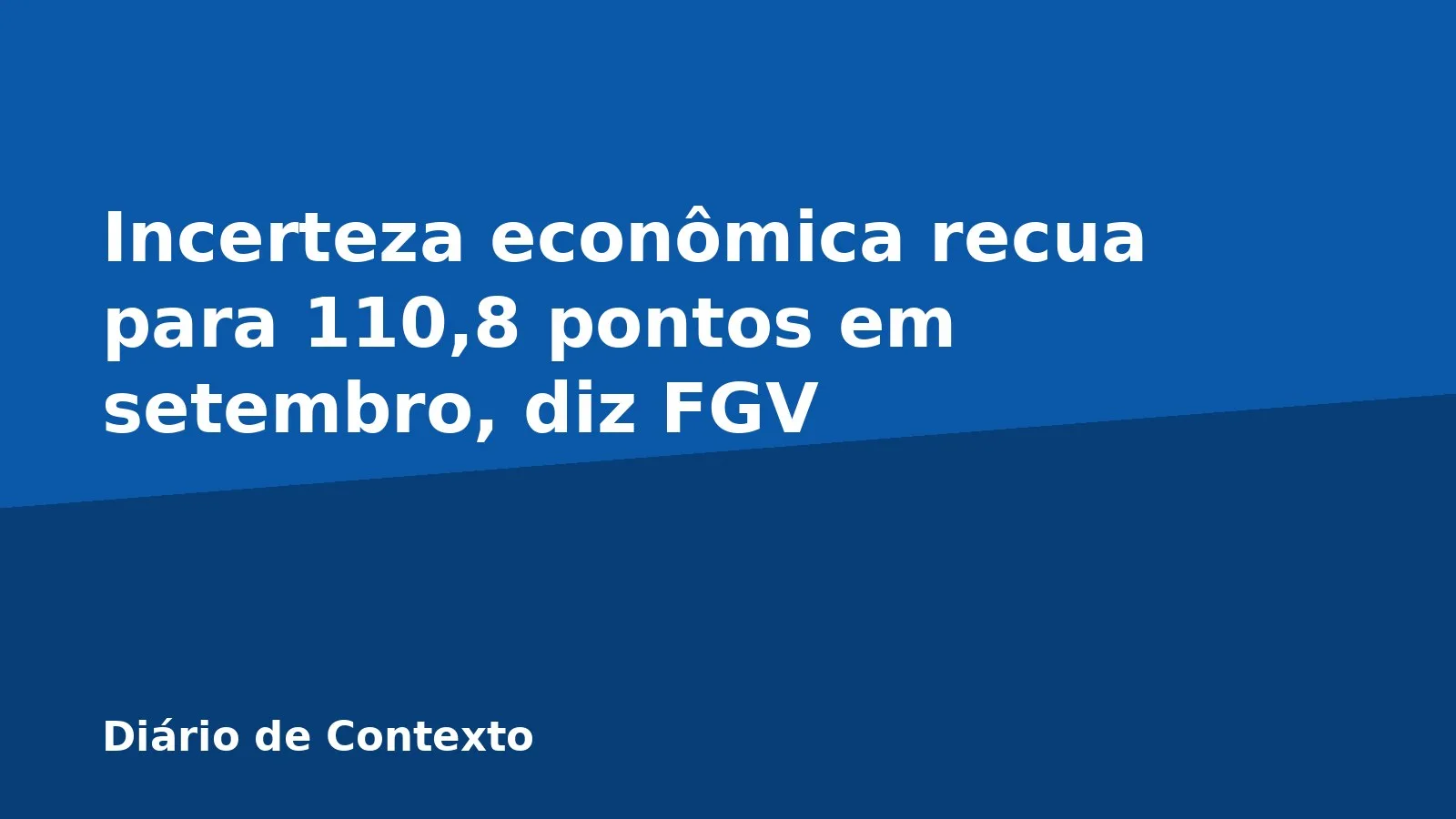 Incerteza econômica recua para 110,8 pontos em setembro, diz FGV