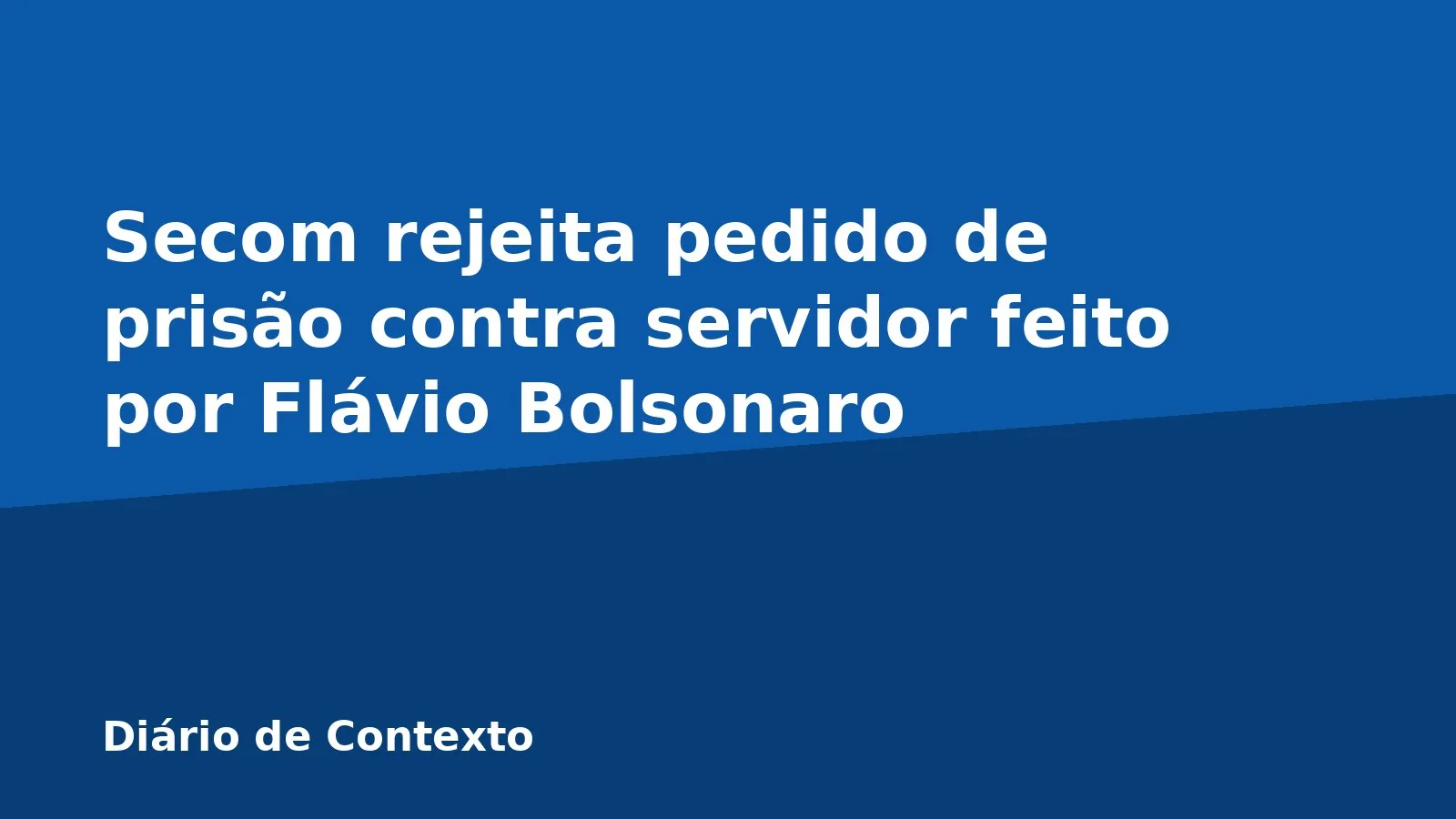 Secom rejeita pedido de prisão contra servidor feito por Flávio Bolsonaro