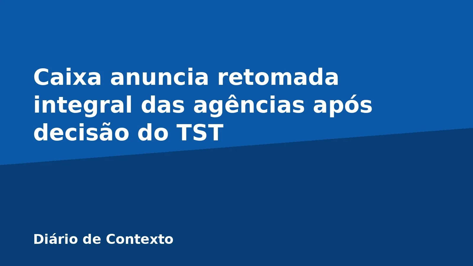 Caixa anuncia retomada integral das agências após decisão do TST