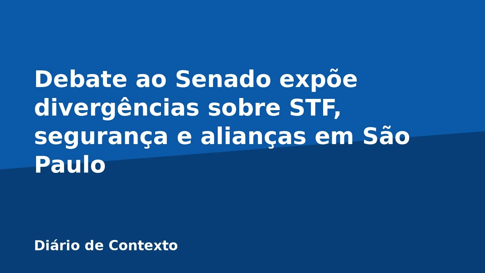 Debate ao Senado expõe divergências sobre STF, segurança e alianças em São Paulo