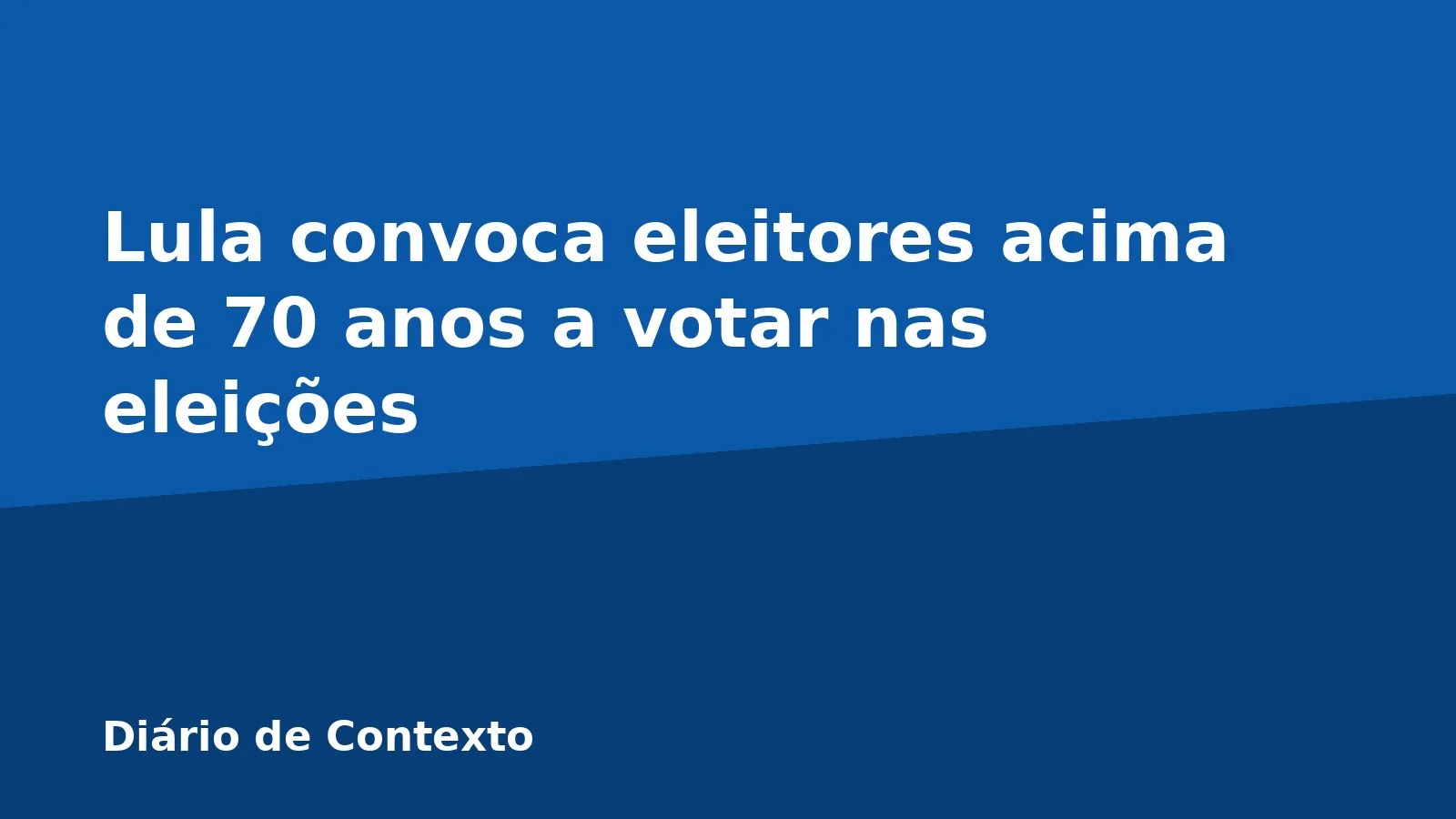 Lula convoca eleitores acima de 70 anos a votar nas eleições