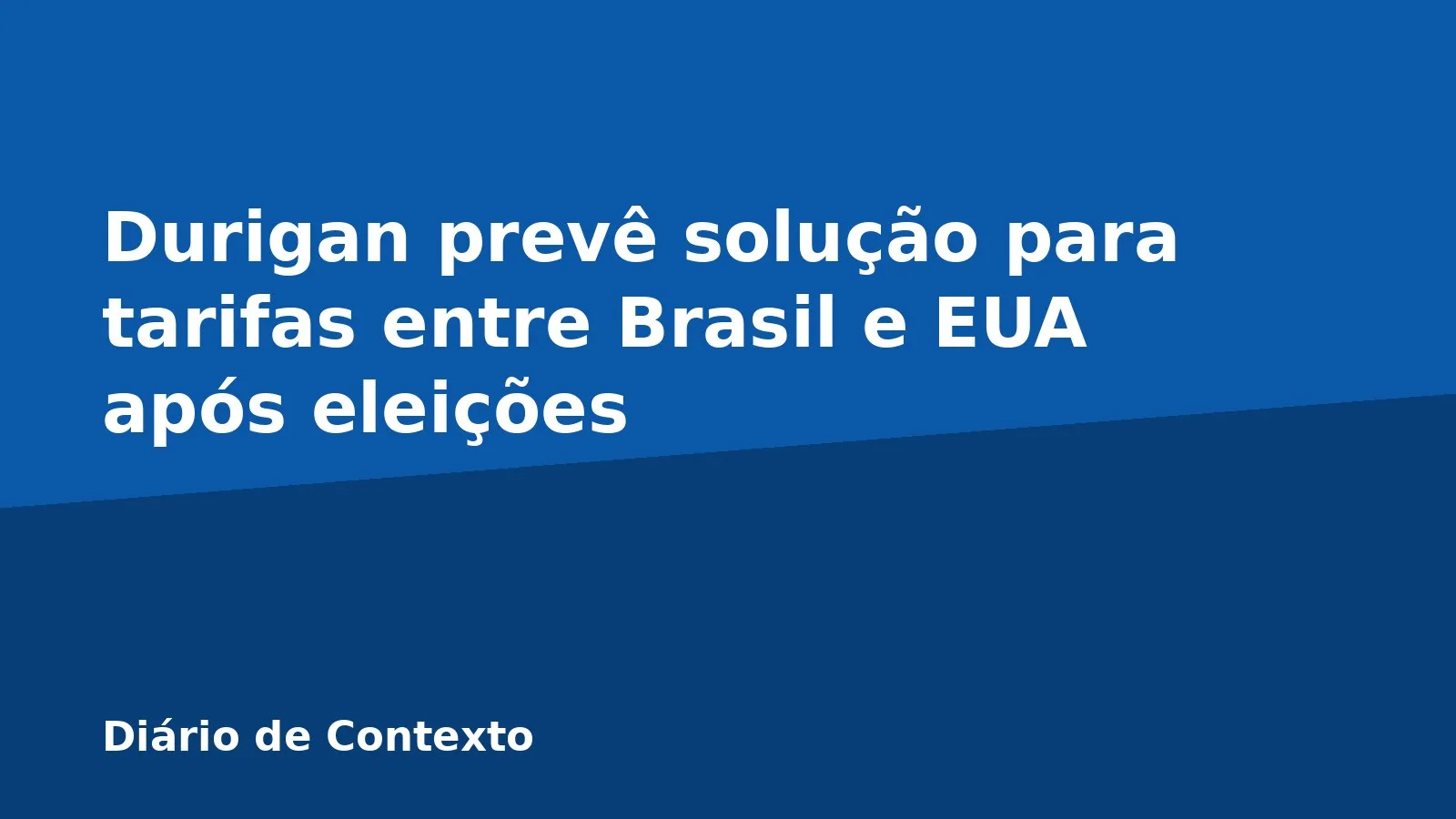 Durigan prevê solução para tarifas entre Brasil e EUA após eleições