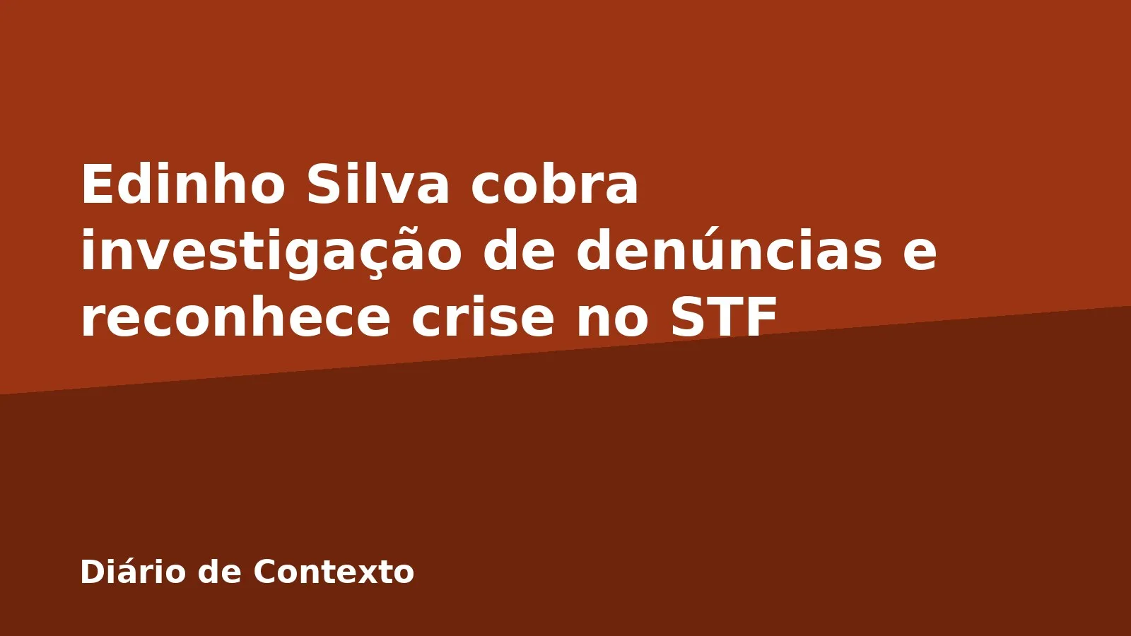 Edinho Silva cobra investigação de denúncias e reconhece crise no STF