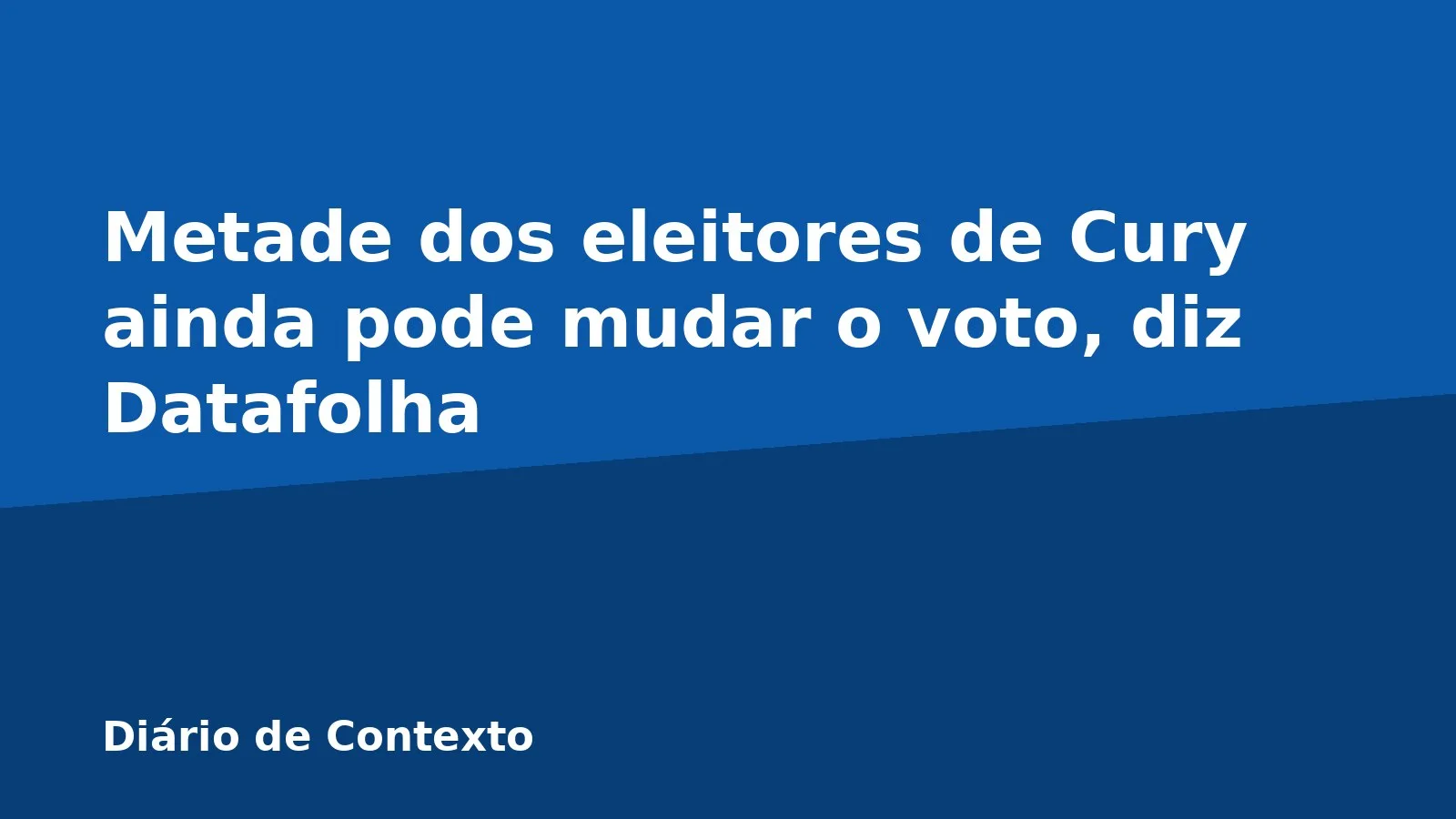 Metade dos eleitores de Cury ainda pode mudar o voto, diz Datafolha