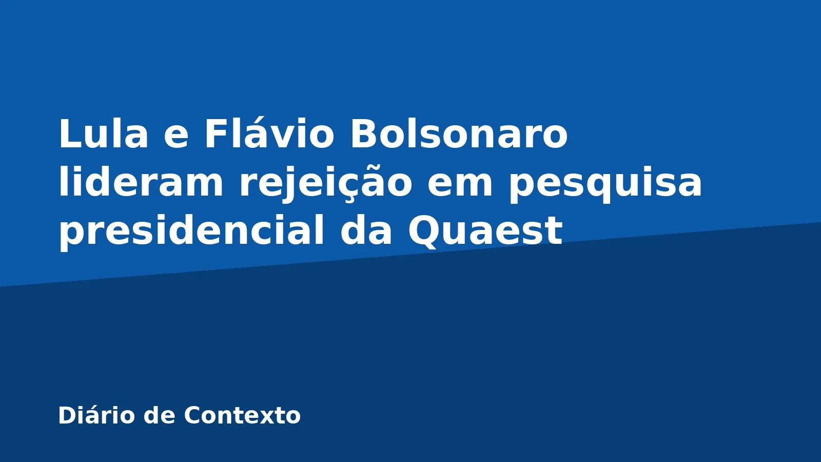 Lula e Flávio Bolsonaro lideram rejeição em pesquisa presidencial da Quaest