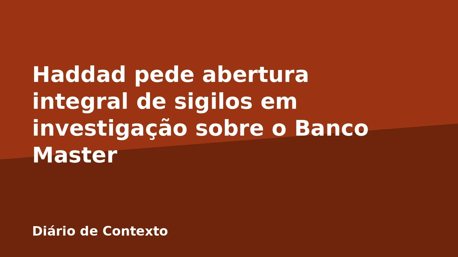 Haddad pede abertura integral de sigilos em investigação sobre o Banco Master
