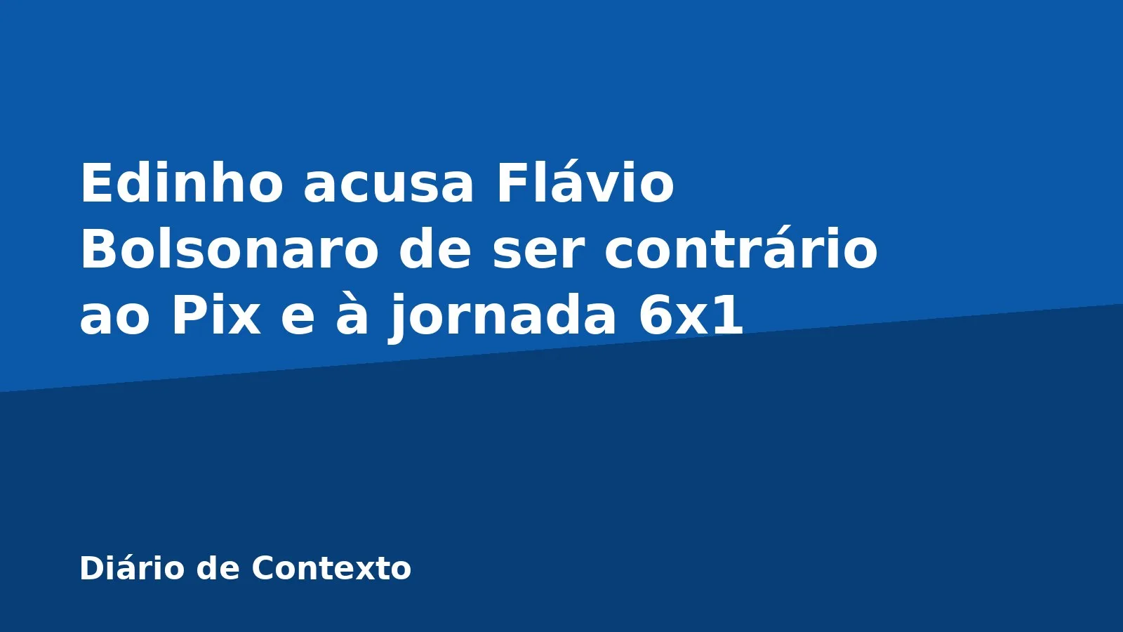 Edinho acusa Flávio Bolsonaro de ser contrário ao Pix e à jornada 6x1