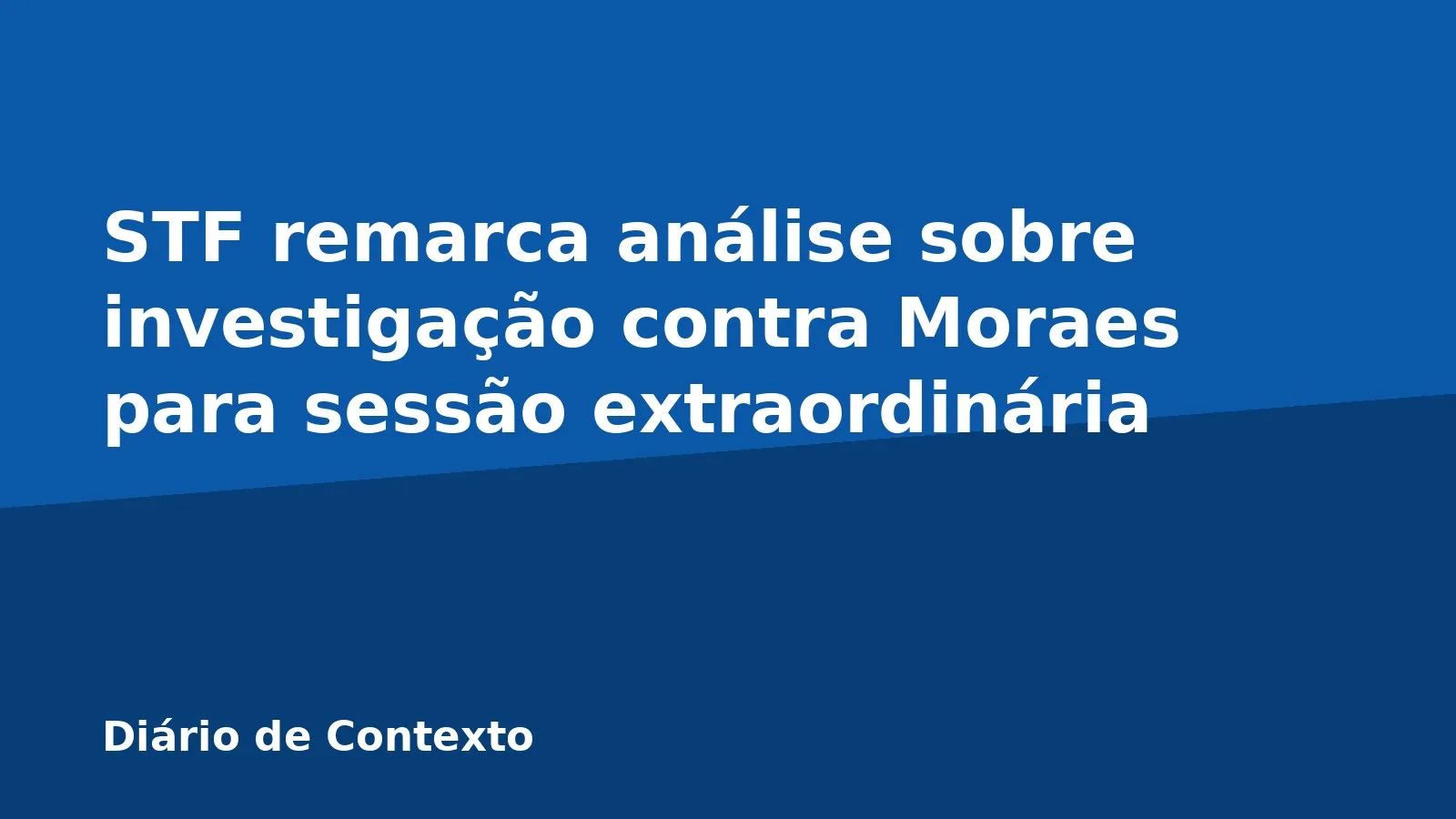 STF remarca análise sobre investigação contra Moraes para sessão extraordinária