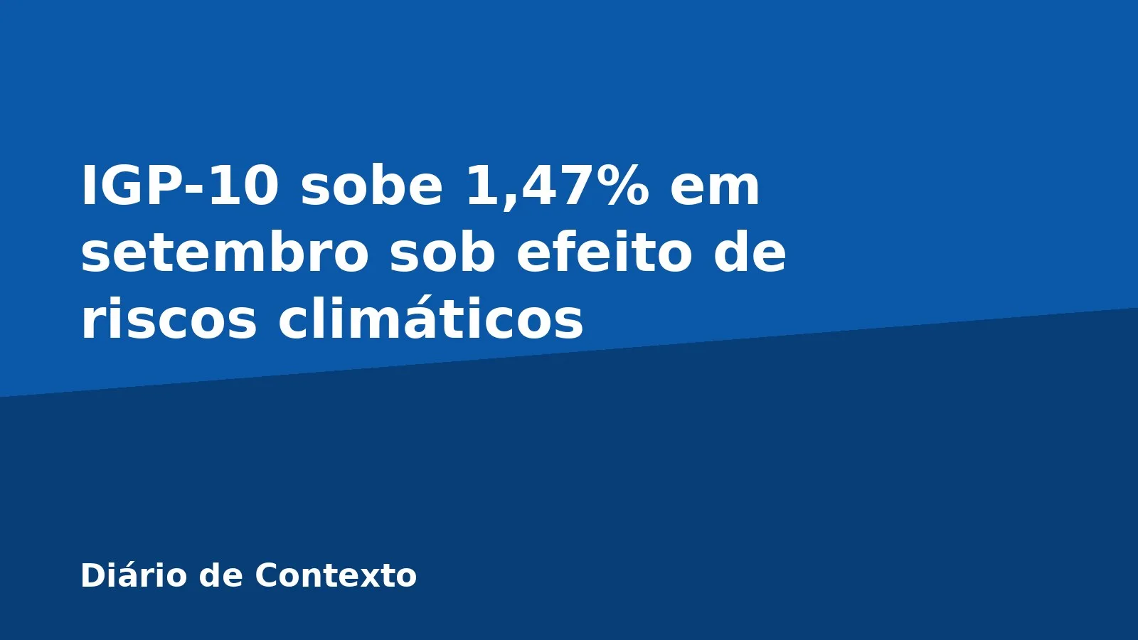 IGP-10 sobe 1,47% em setembro sob efeito de riscos climáticos
