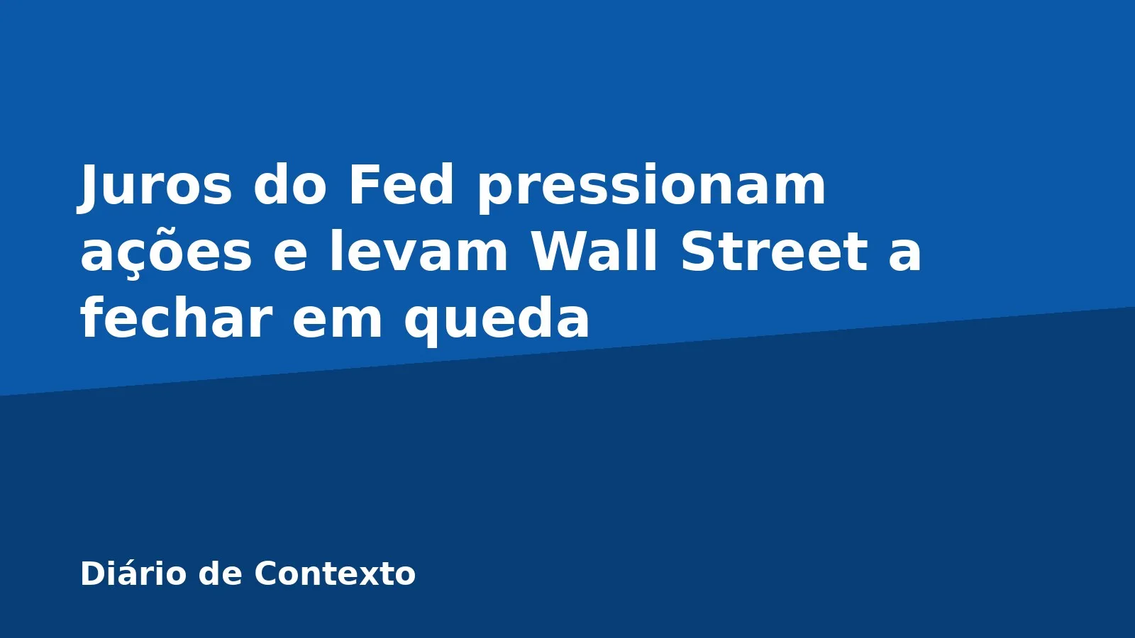 Juros do Fed pressionam ações e levam Wall Street a fechar em queda