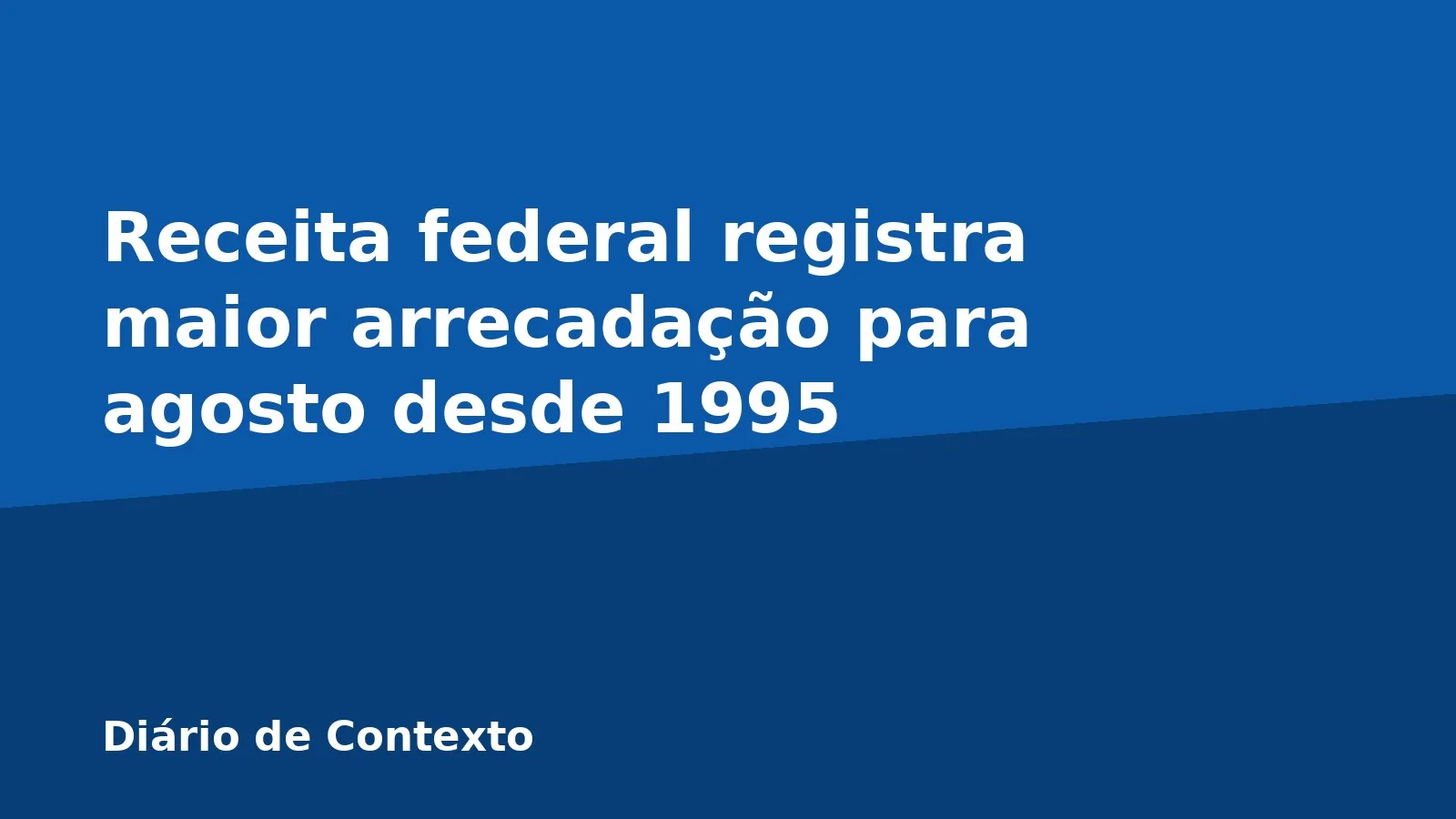 Receita federal registra maior arrecadação para agosto desde 1995