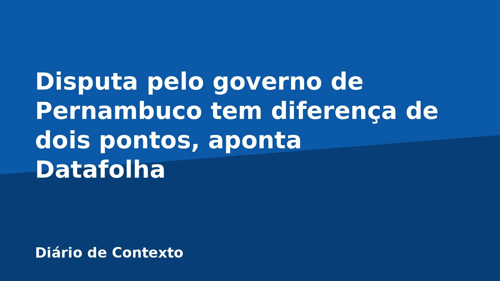 Disputa pelo governo de Pernambuco tem diferença de dois pontos, aponta Datafolha