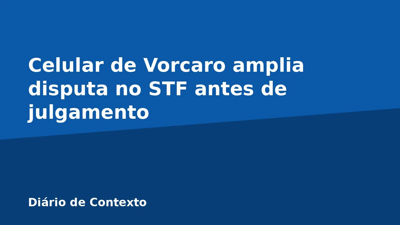 Celular de Vorcaro amplia disputa no STF antes de julgamento
