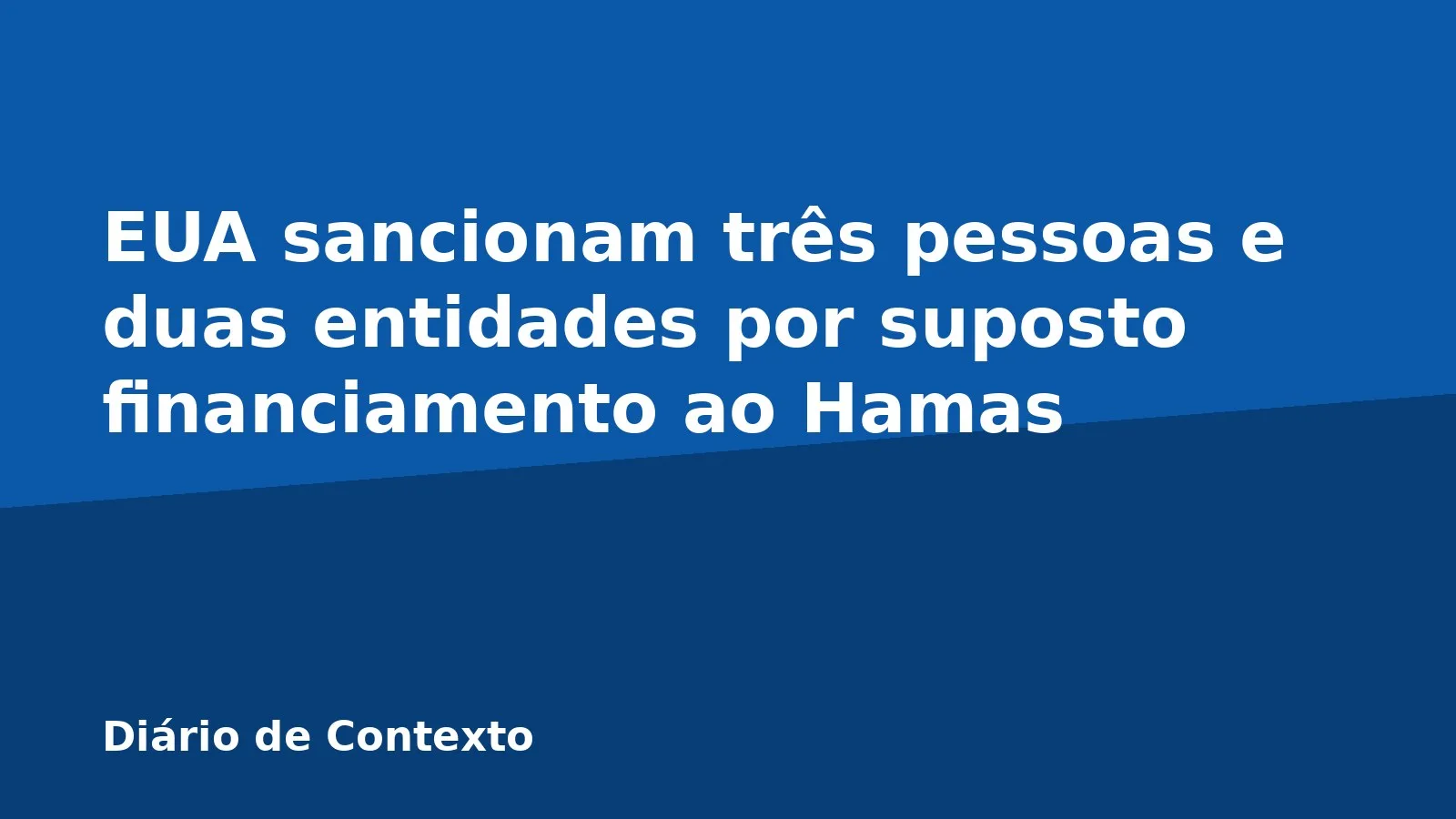 EUA sancionam três pessoas e duas entidades por suposto financiamento ao Hamas