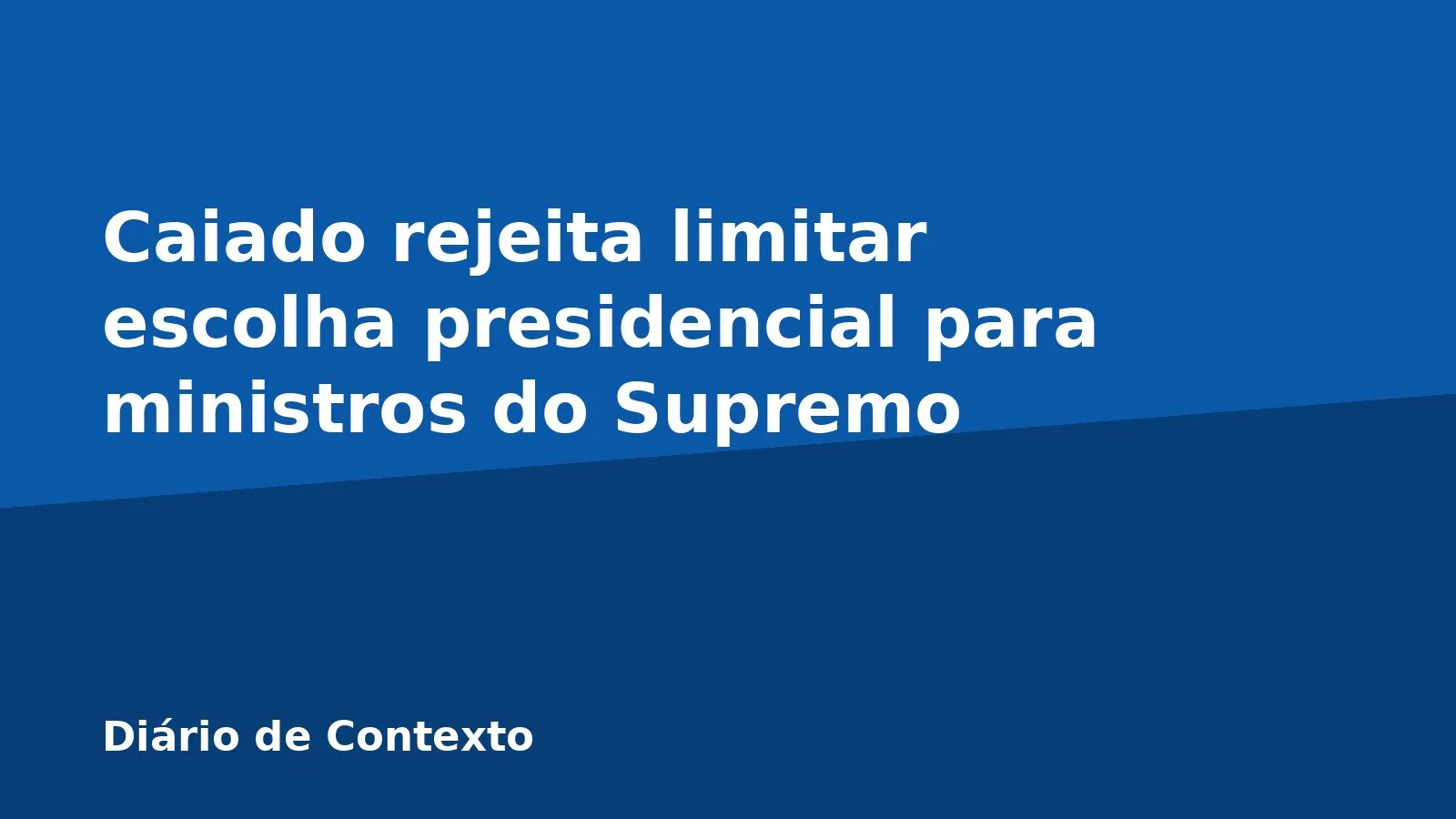 Caiado rejeita limitar escolha presidencial para ministros do Supremo