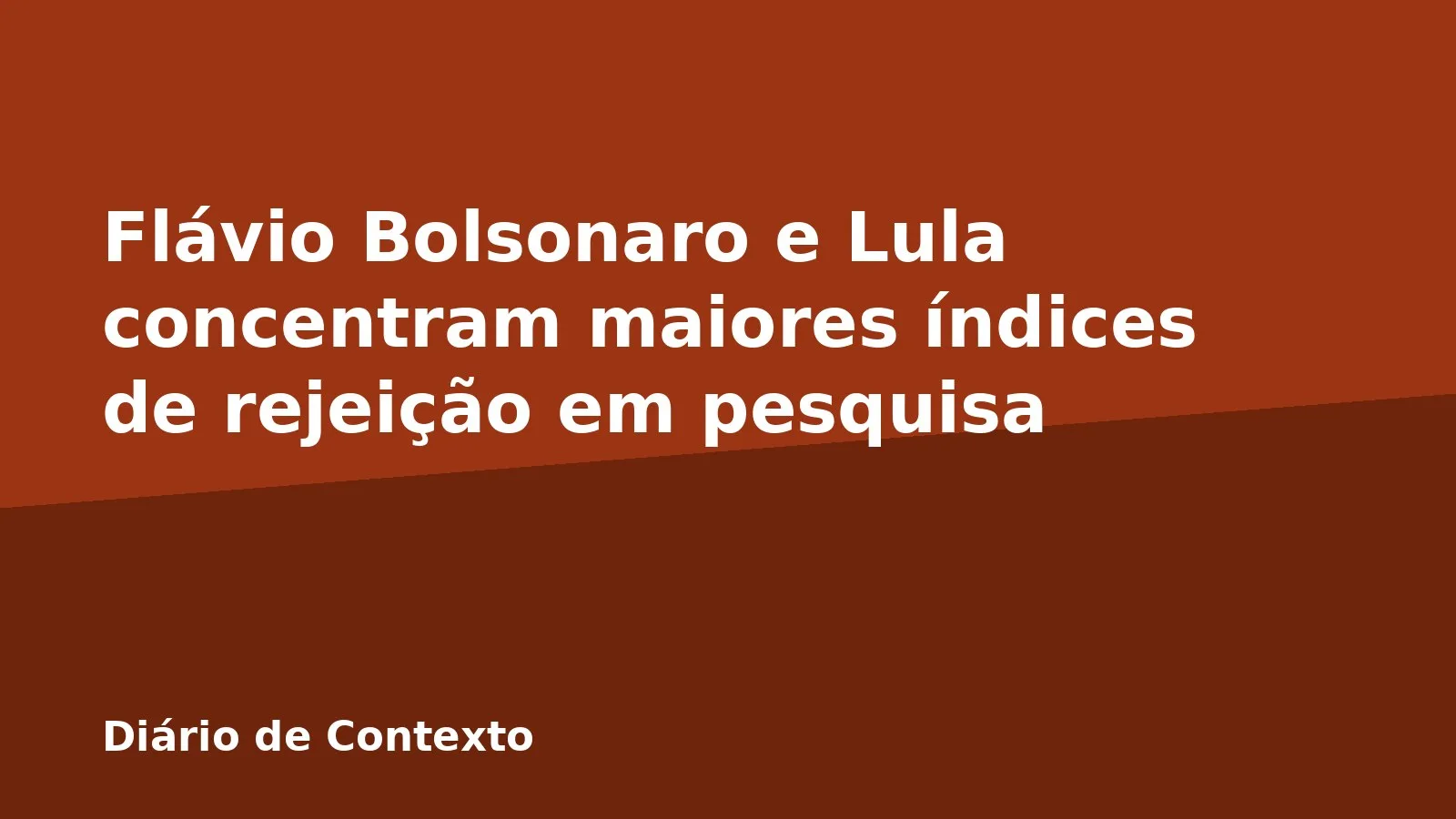 Flávio Bolsonaro e Lula concentram maiores índices de rejeição em pesquisa