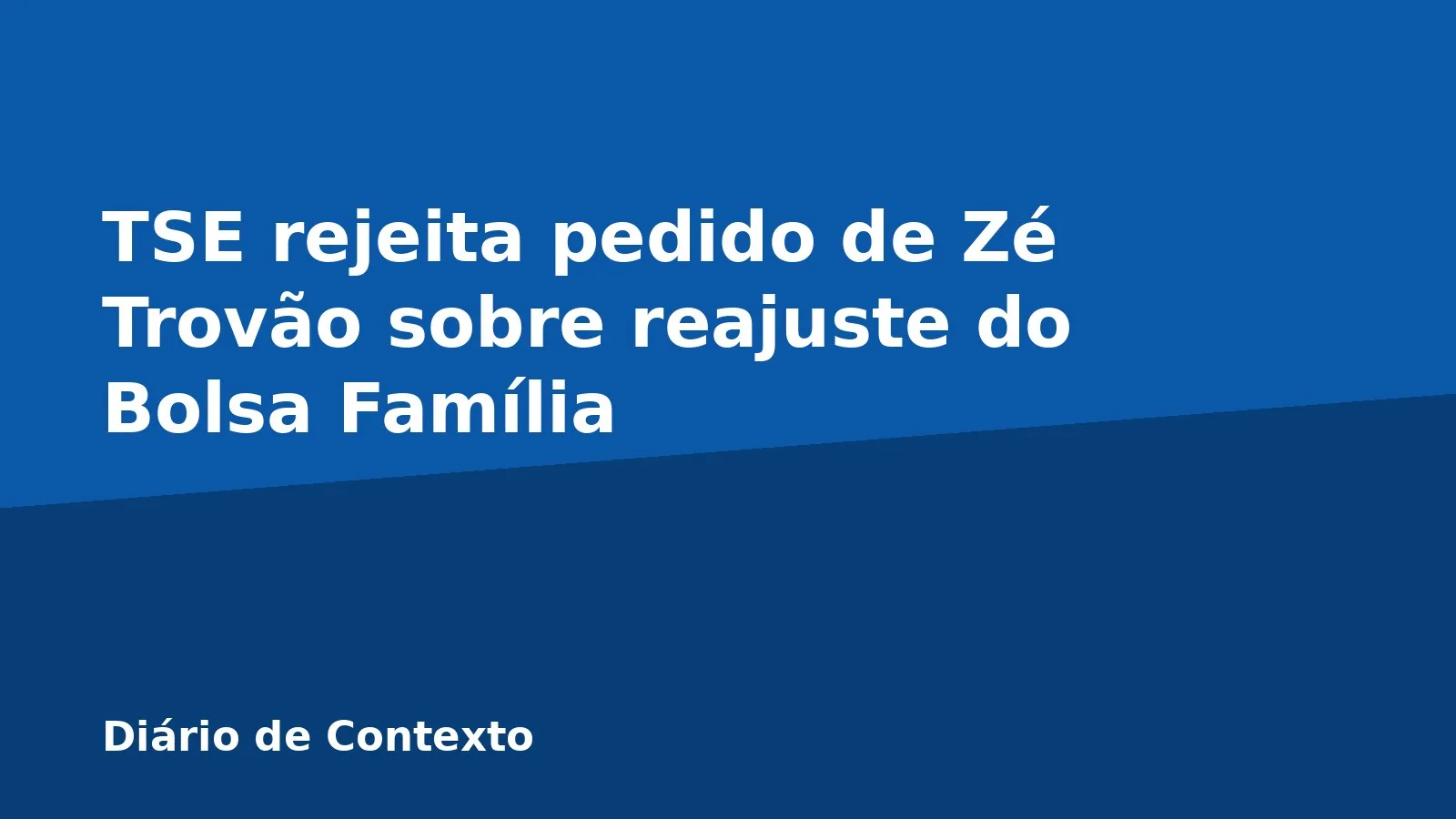 TSE rejeita pedido de Zé Trovão sobre reajuste do Bolsa Família