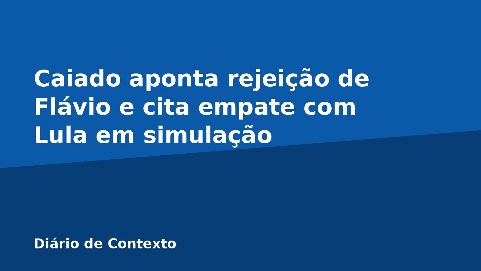 Caiado aponta rejeição de Flávio e cita empate com Lula em simulação