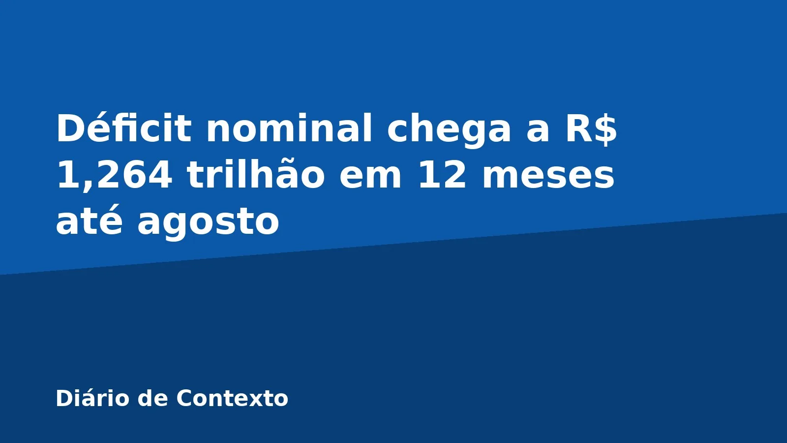 Déficit nominal chega a R$ 1,264 trilhão em 12 meses até agosto