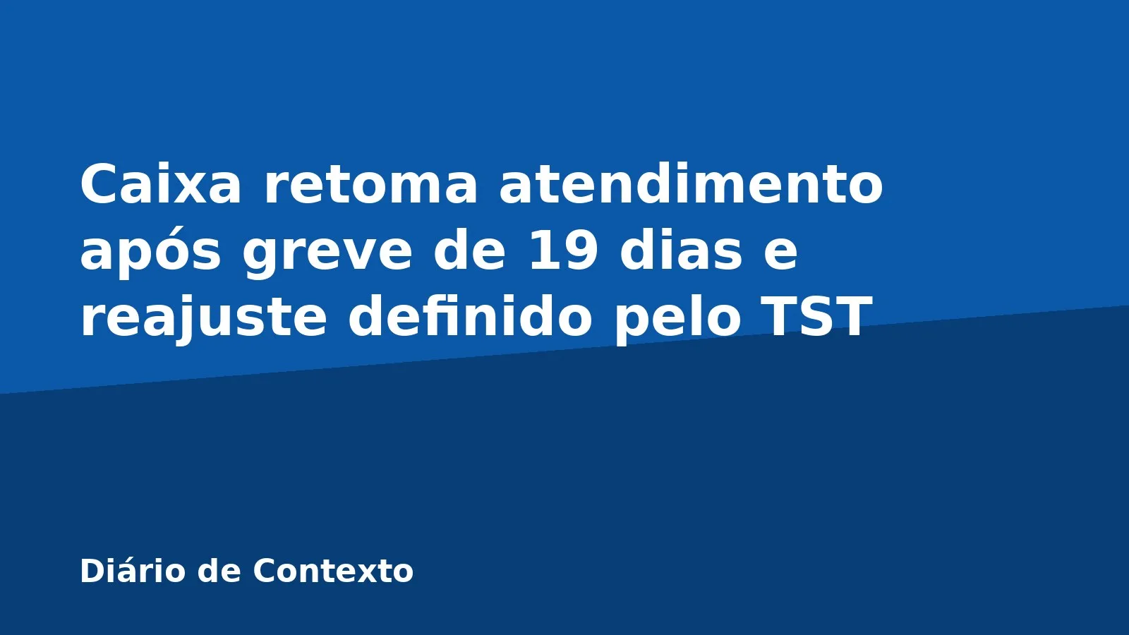 Caixa retoma atendimento após greve de 19 dias e reajuste definido pelo TST