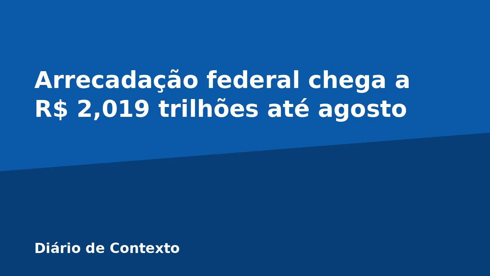 Arrecadação federal chega a R$ 2,019 trilhões até agosto