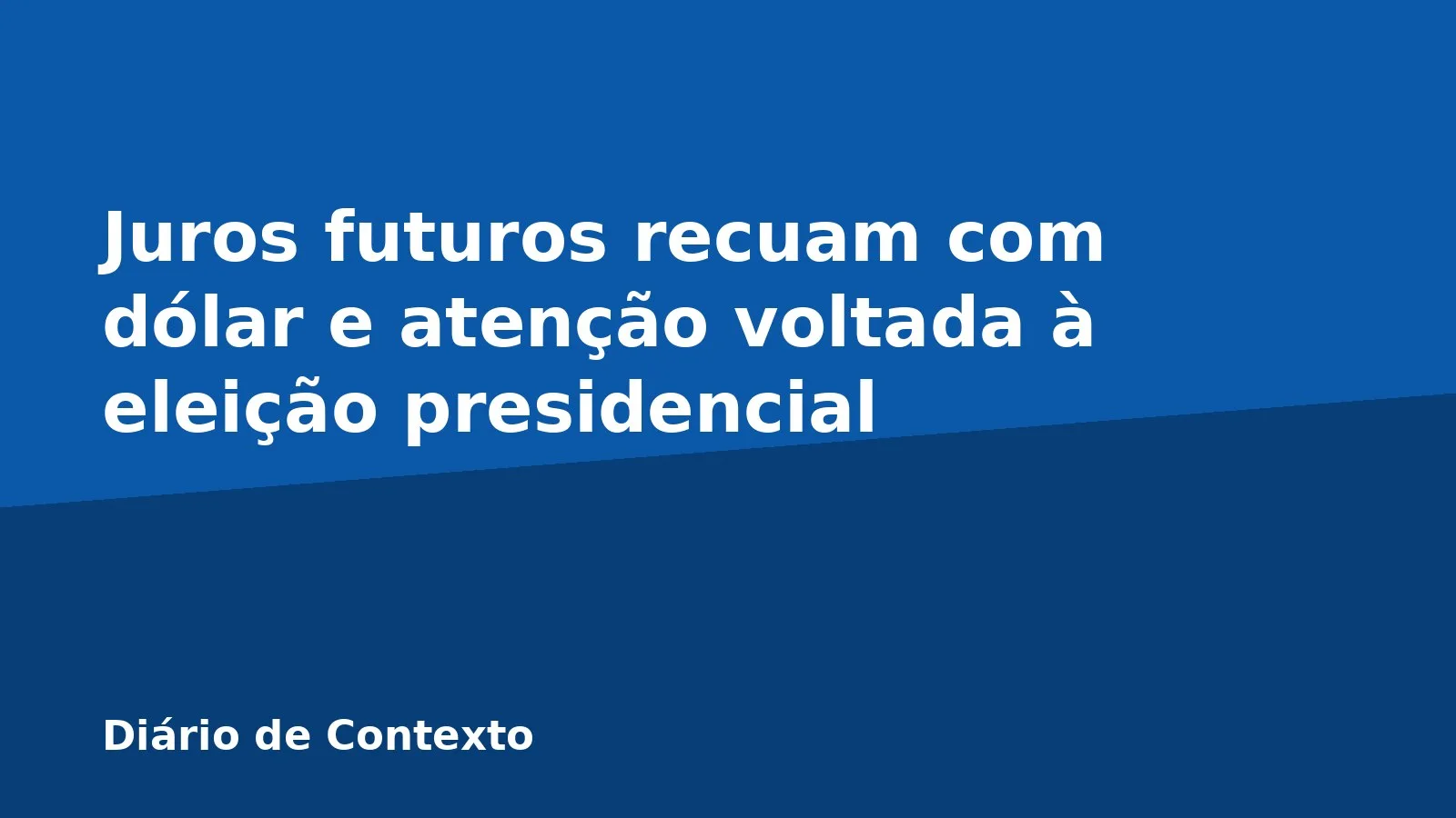 Juros futuros recuam com dólar e atenção voltada à eleição presidencial
