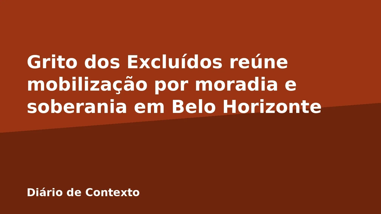 Grito dos Excluídos reúne mobilização por moradia e soberania em Belo Horizonte