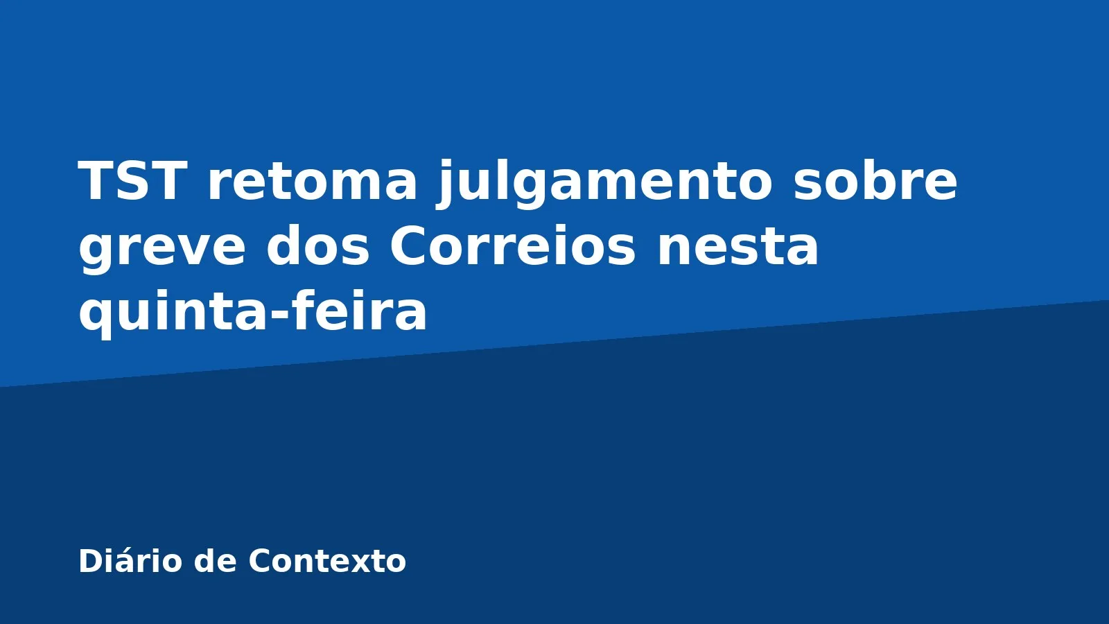TST retoma julgamento sobre greve dos Correios nesta quinta-feira