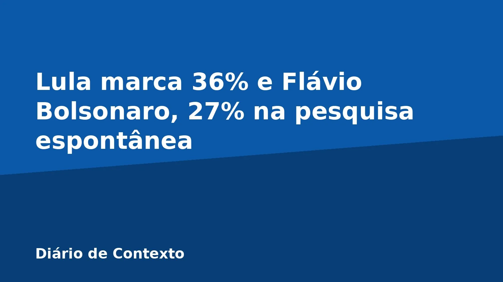 Lula marca 36% e Flávio Bolsonaro, 27% na pesquisa espontânea
