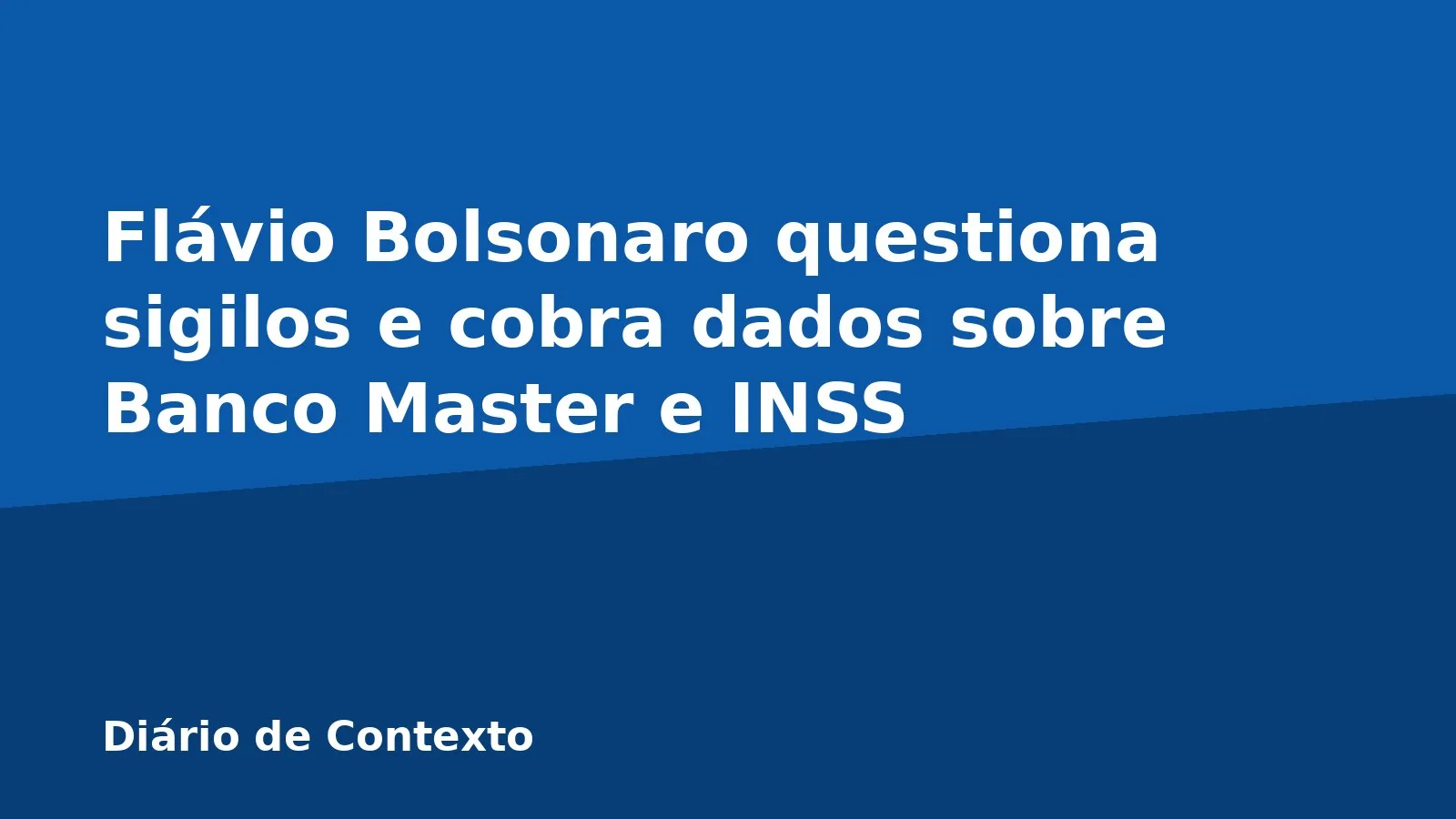 Flávio Bolsonaro questiona sigilos e cobra dados sobre Banco Master e INSS