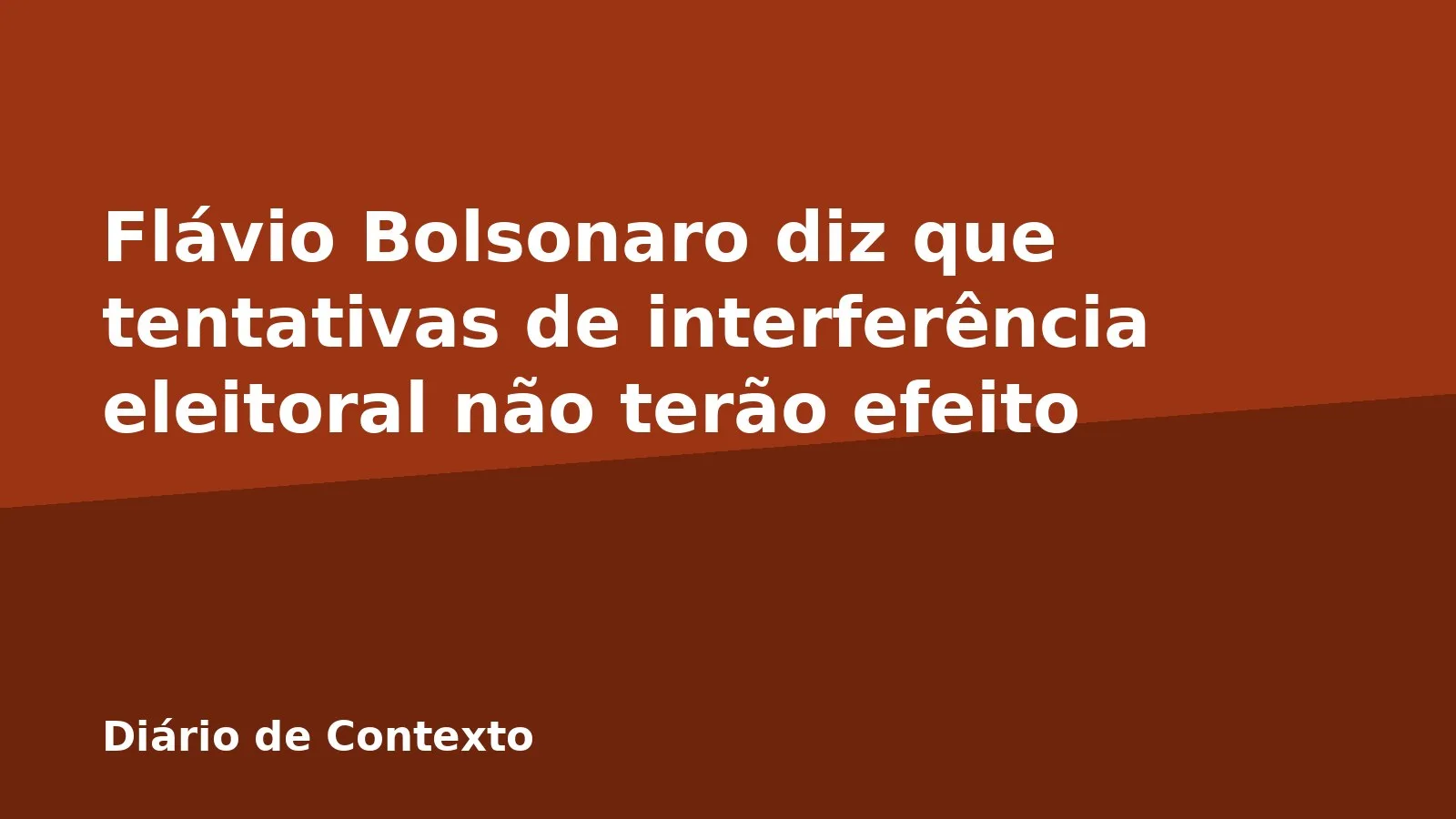 Flávio Bolsonaro diz que tentativas de interferência eleitoral não terão efeito