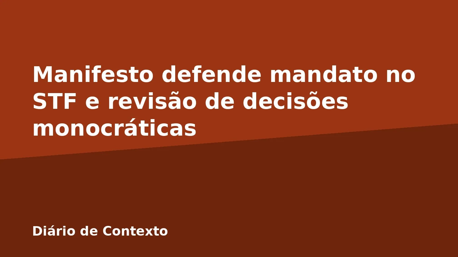 Manifesto defende mandato no STF e revisão de decisões monocráticas